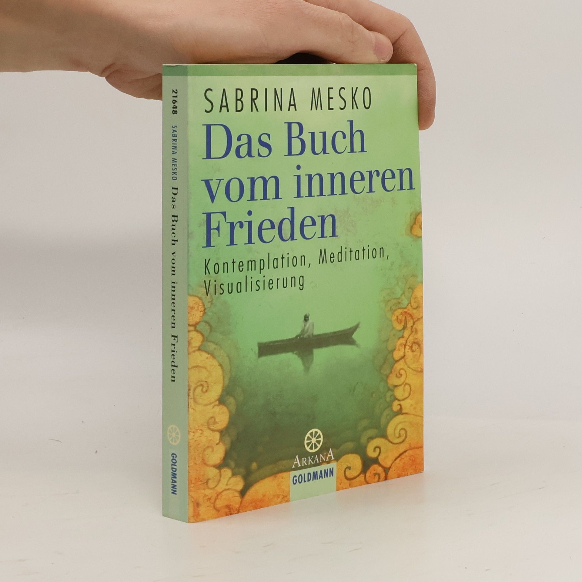 Sabrina Mesko Das Buch vom inneren Frieden. Kontemplation, Meditation, Visualisierung.