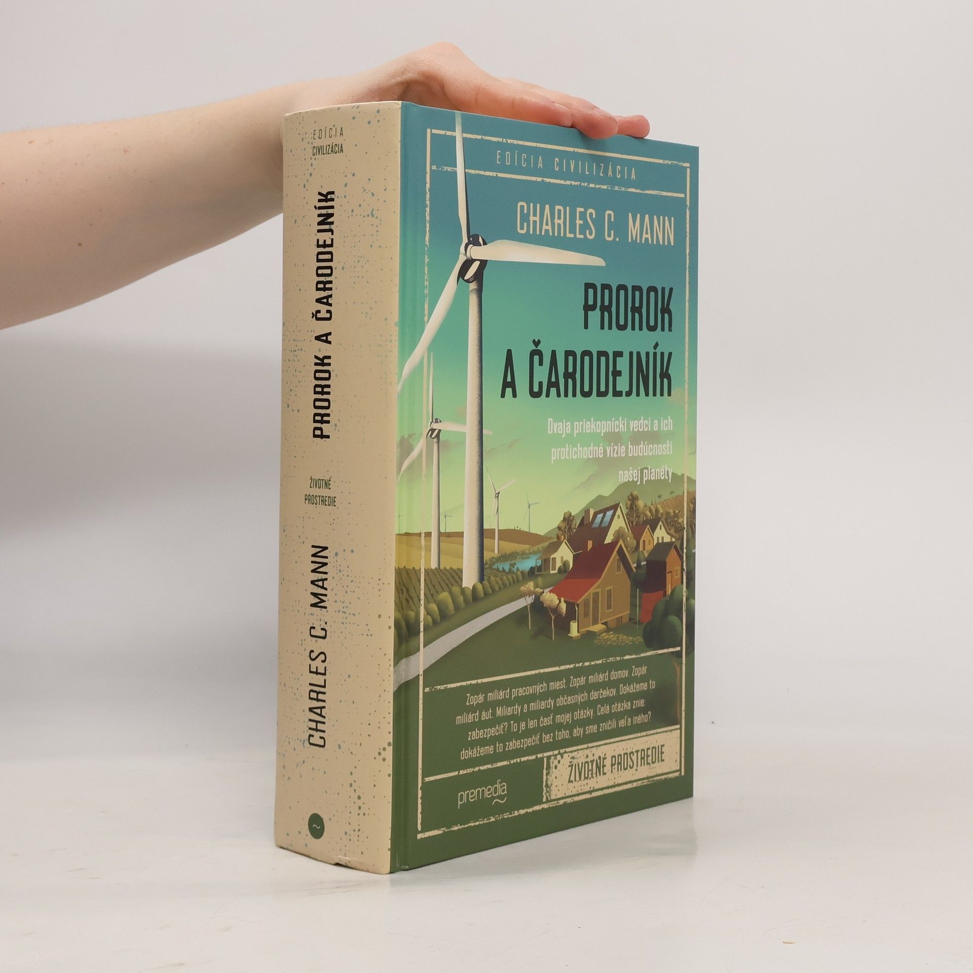 Charles C Mann Prorok a čarodejník: Dvaja priekopnícki vedci a ich protichodné vízie budúcnosti našej planéty