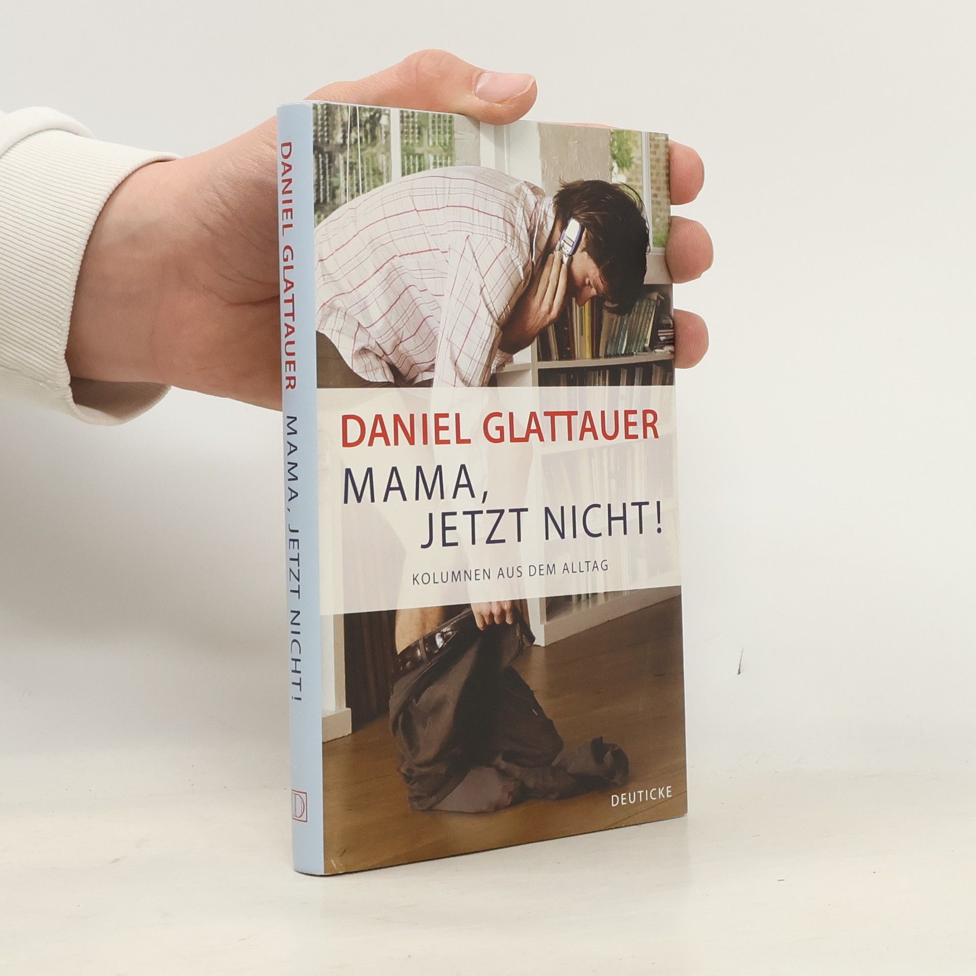 Daniel Glattauer Mama, jetzt nicht!