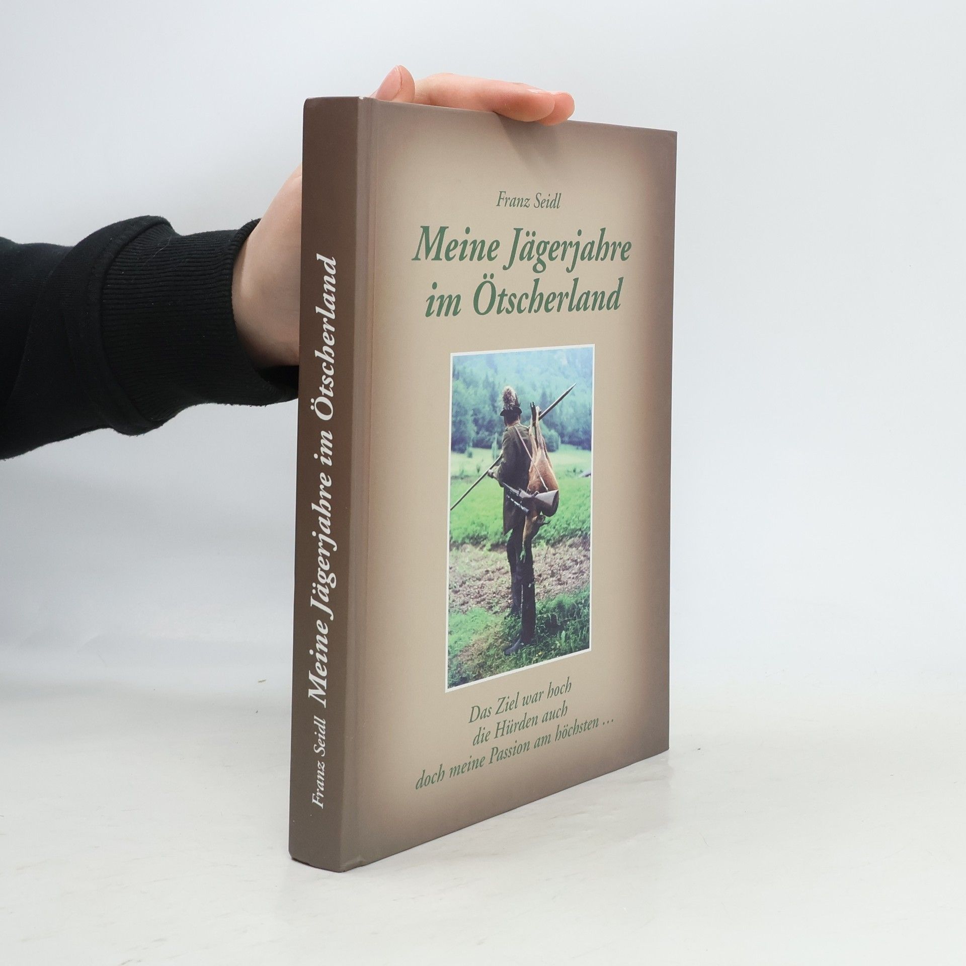 Meine Jägerjahre im Ötscherland