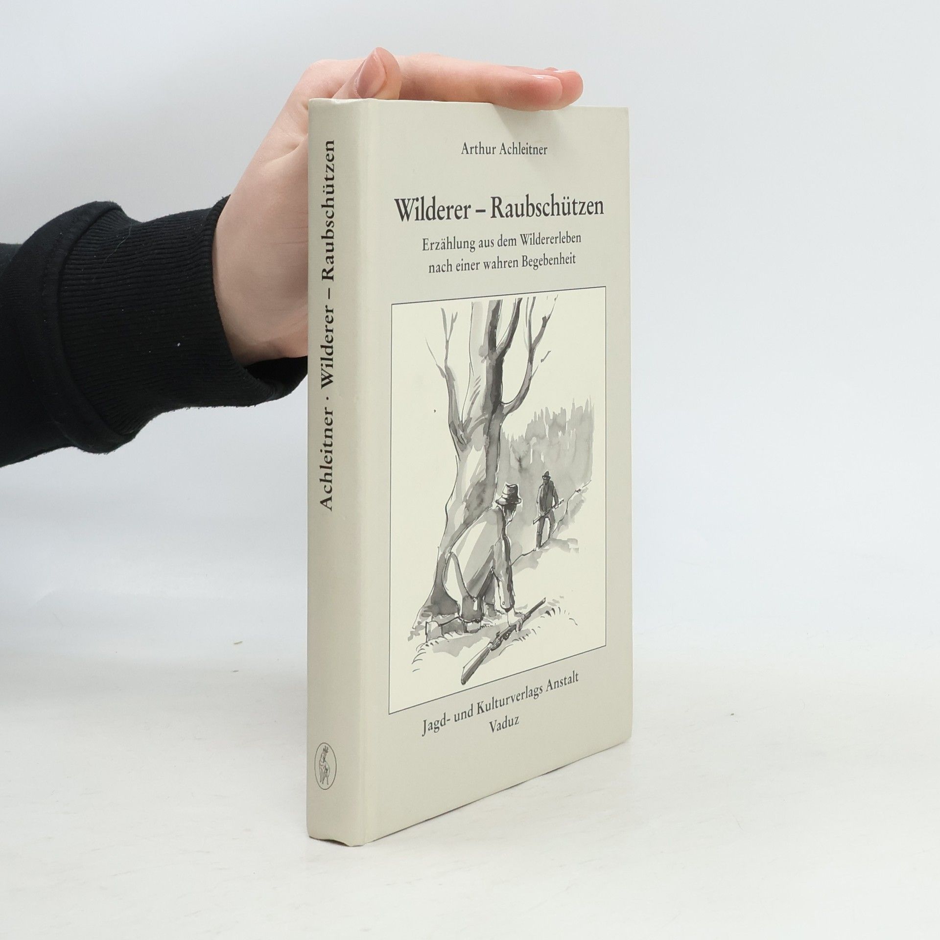 Arthur Achleitner Wilderer - Raubschützen