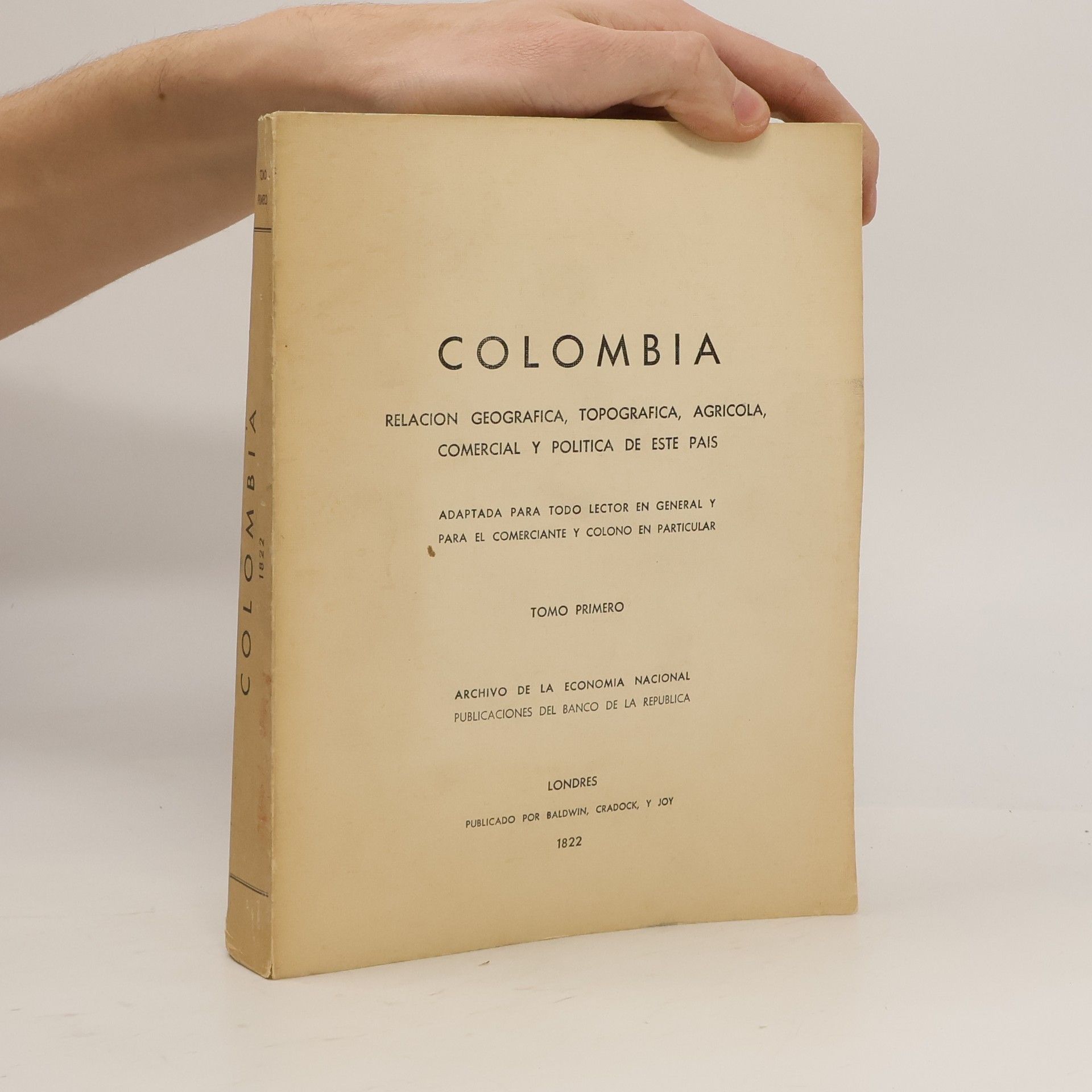 Kolektív autorov Colombia. Relacion Geografica, Topografica, Agricola, Comercial y Politica de este Pais 1