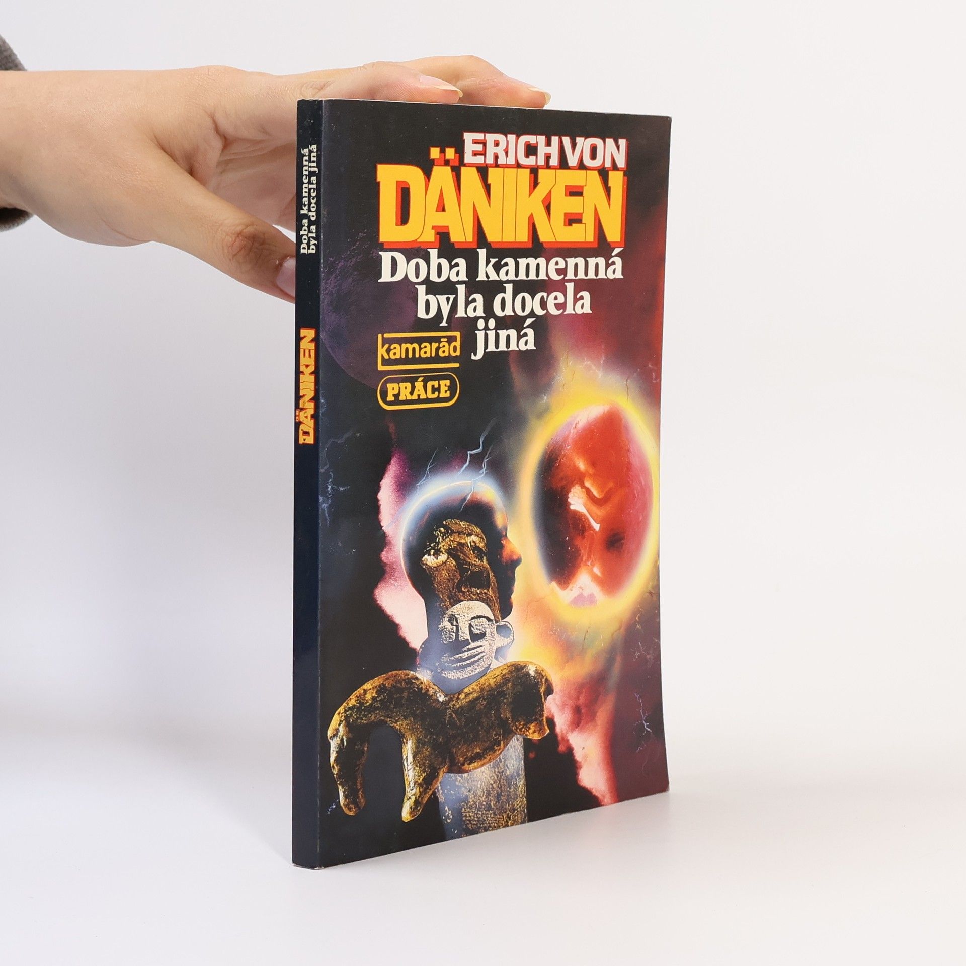Erich von Däniken Doba kamenná byla docela jiná
