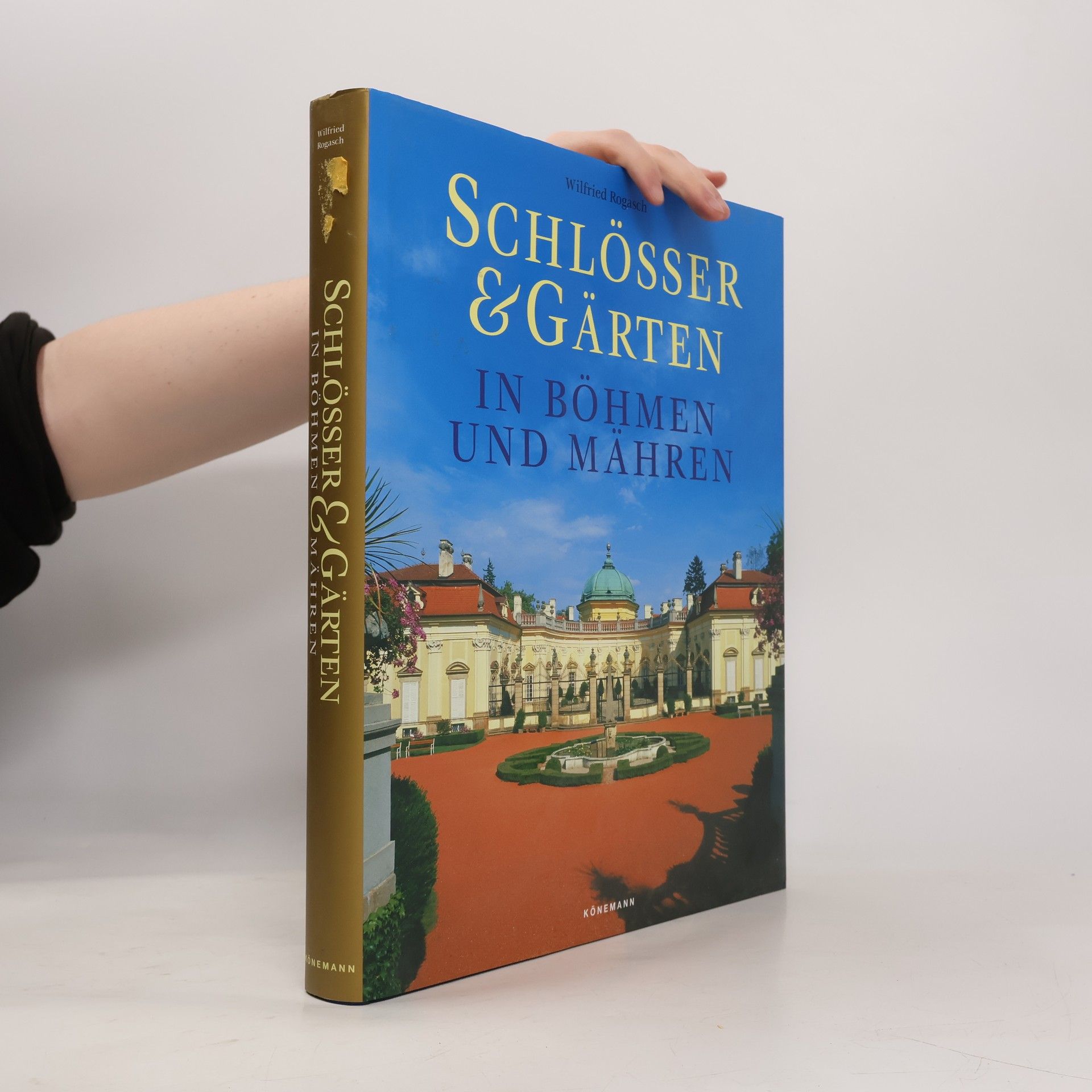 Wilfried Rogasch Schlösser & Gärten in Böhmen und Mähren