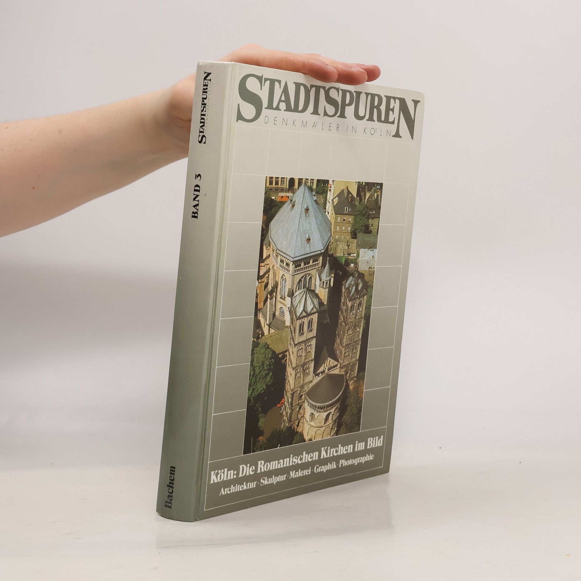 Hiltrud Kier Köln: die romanischen Kirchen im Bild