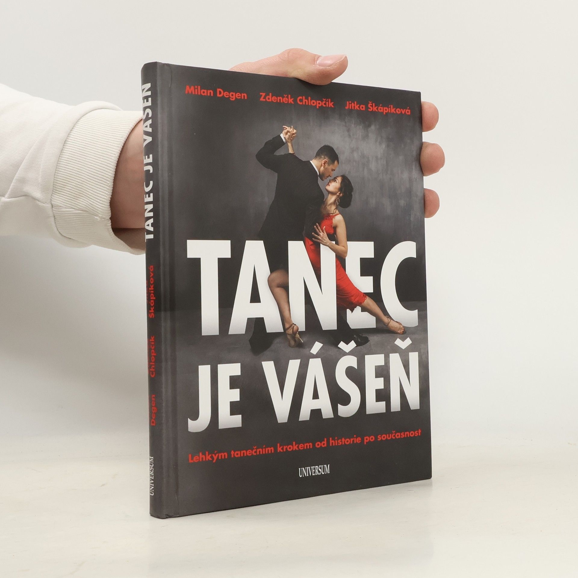 Milan Degen Tanec je vášeň : Lehký tanečním krokem od historie po současnost