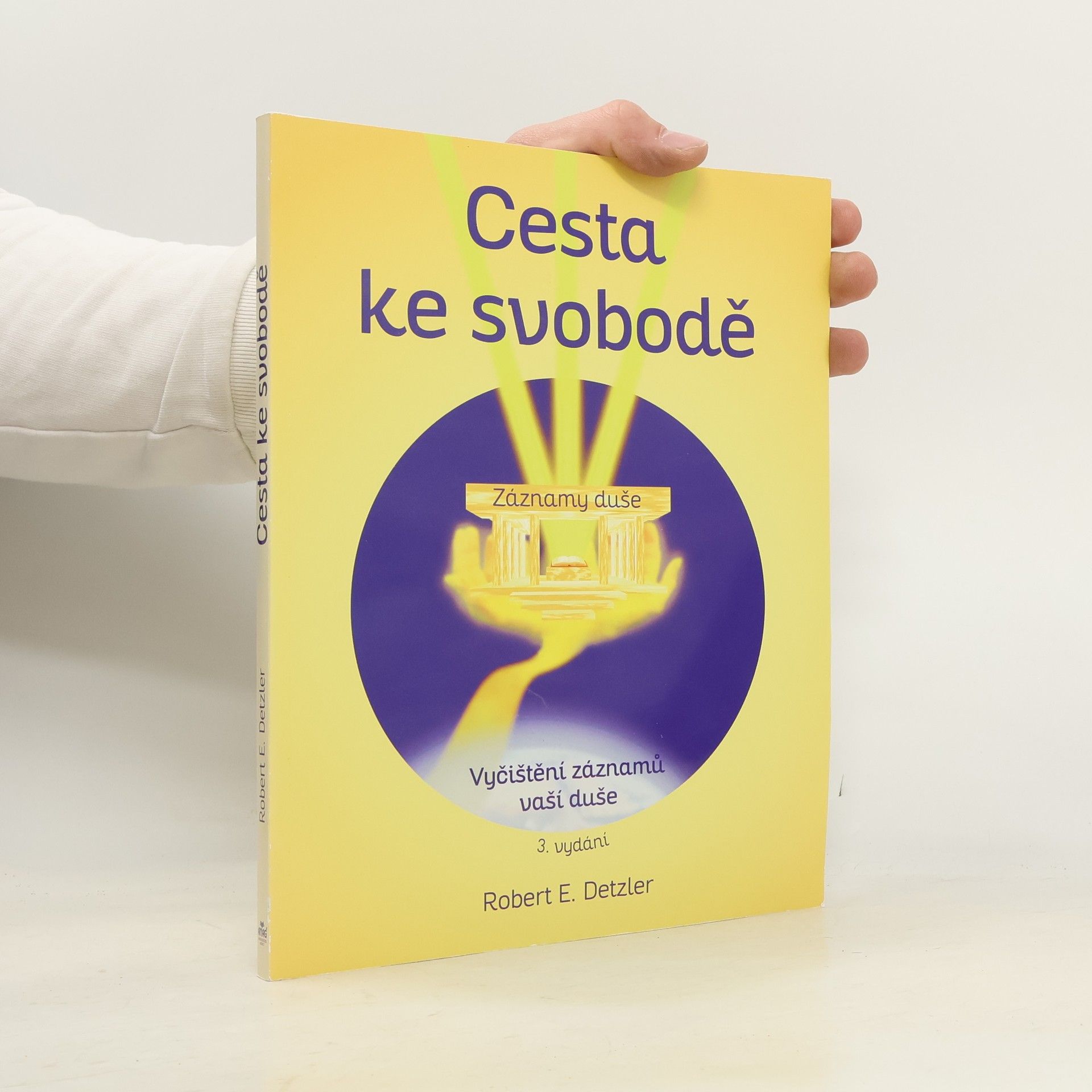 Robert E. Detzler Cesta ke svobodě : vyčištění záznamů vaší duše