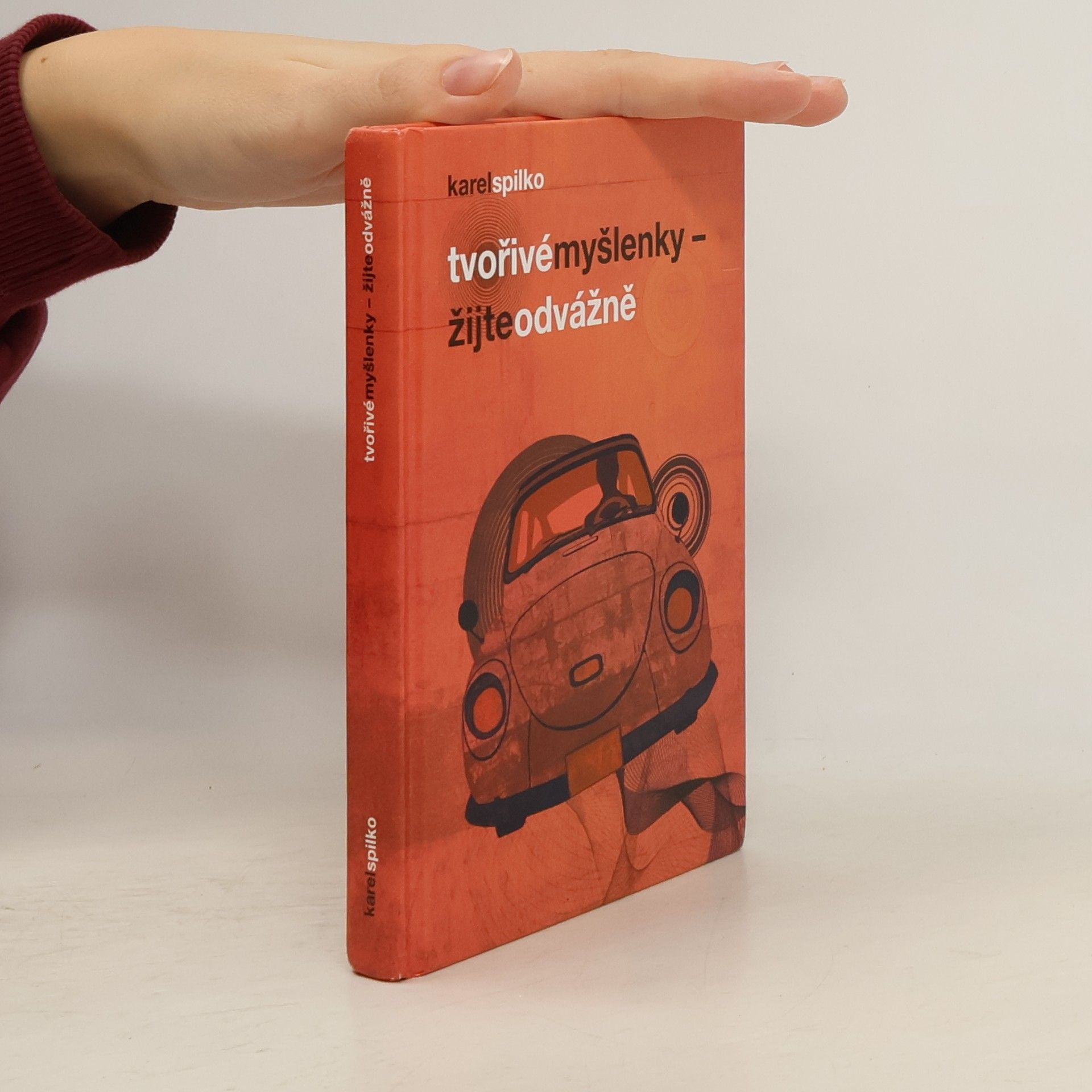 Karel Spilko Tvořivé myšlenky - žijte odvážně