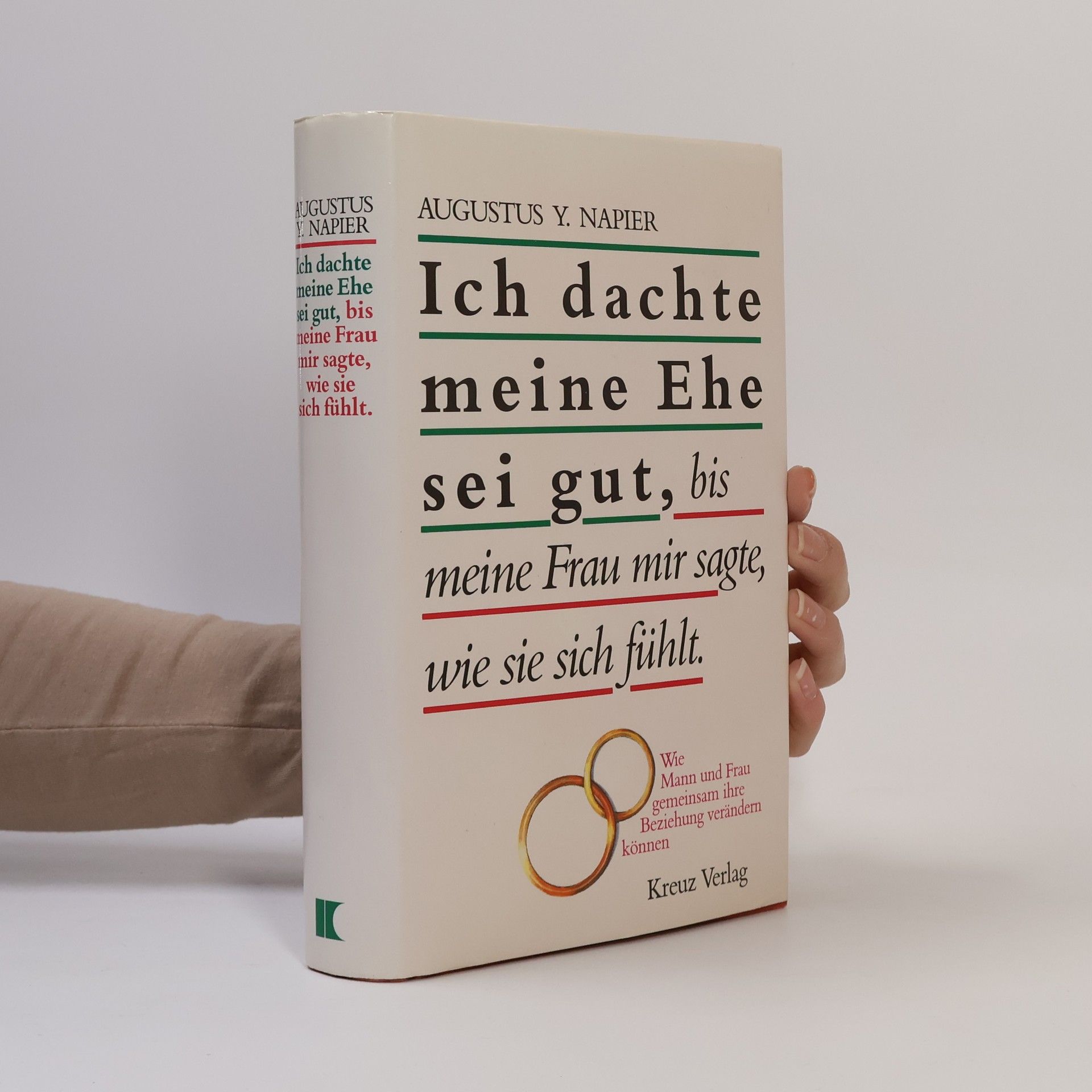 Augustus Napier Ich dachte, meine Ehe sei gut, bis mir meine Frau sagte, wie sie sich fühlt
