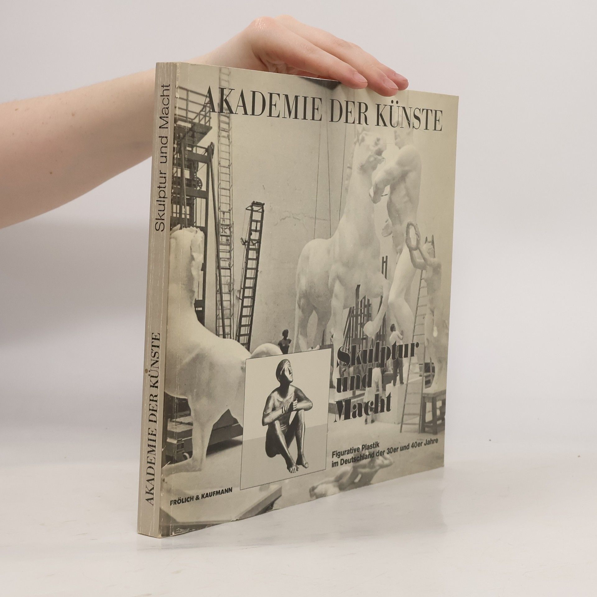 Autorenkollektiv Skulptur und Macht: Figurative Plastik im Deutschland der 30er und 40er Jahre