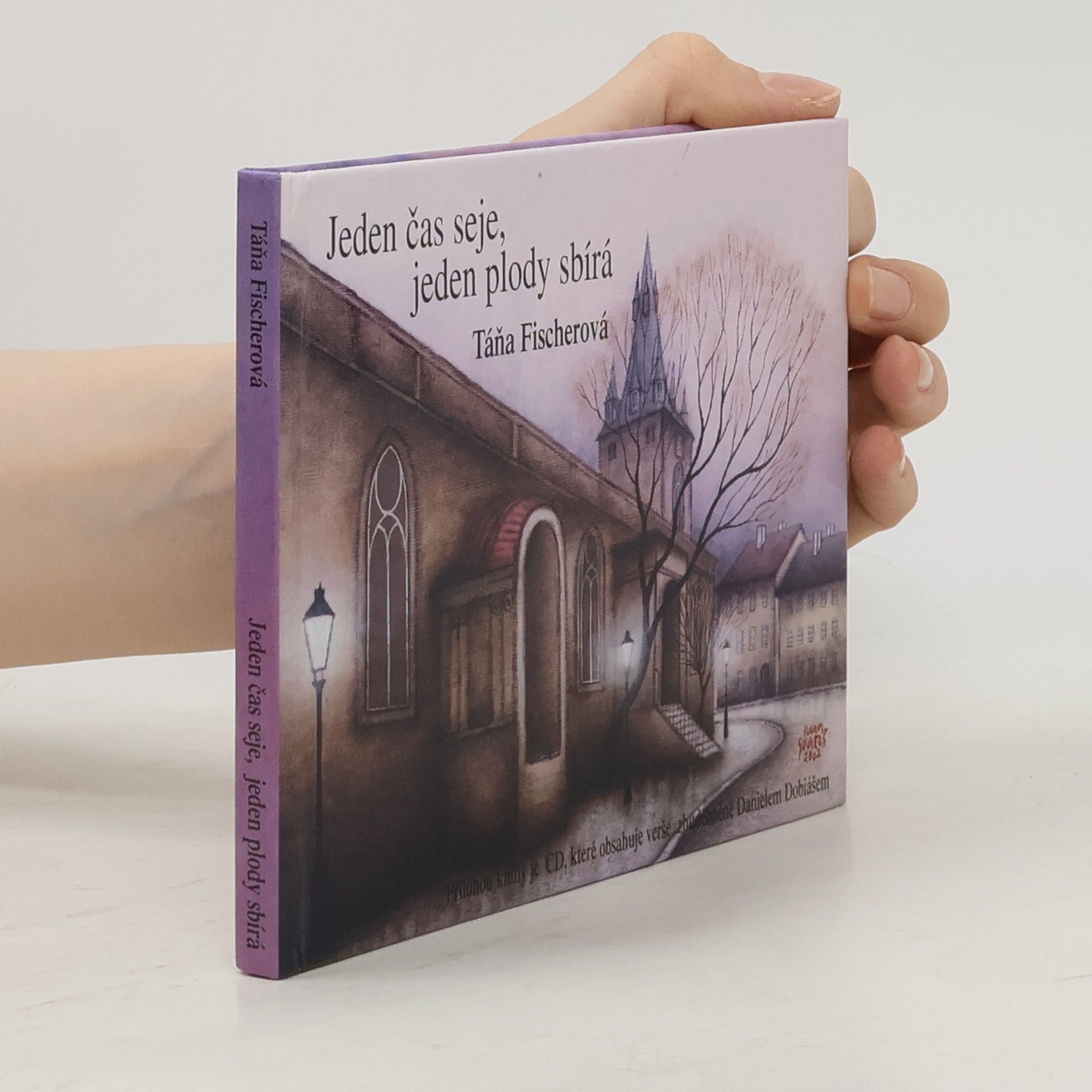 Táňa Fischerová Jeden čas seje, jeden plody sbírá