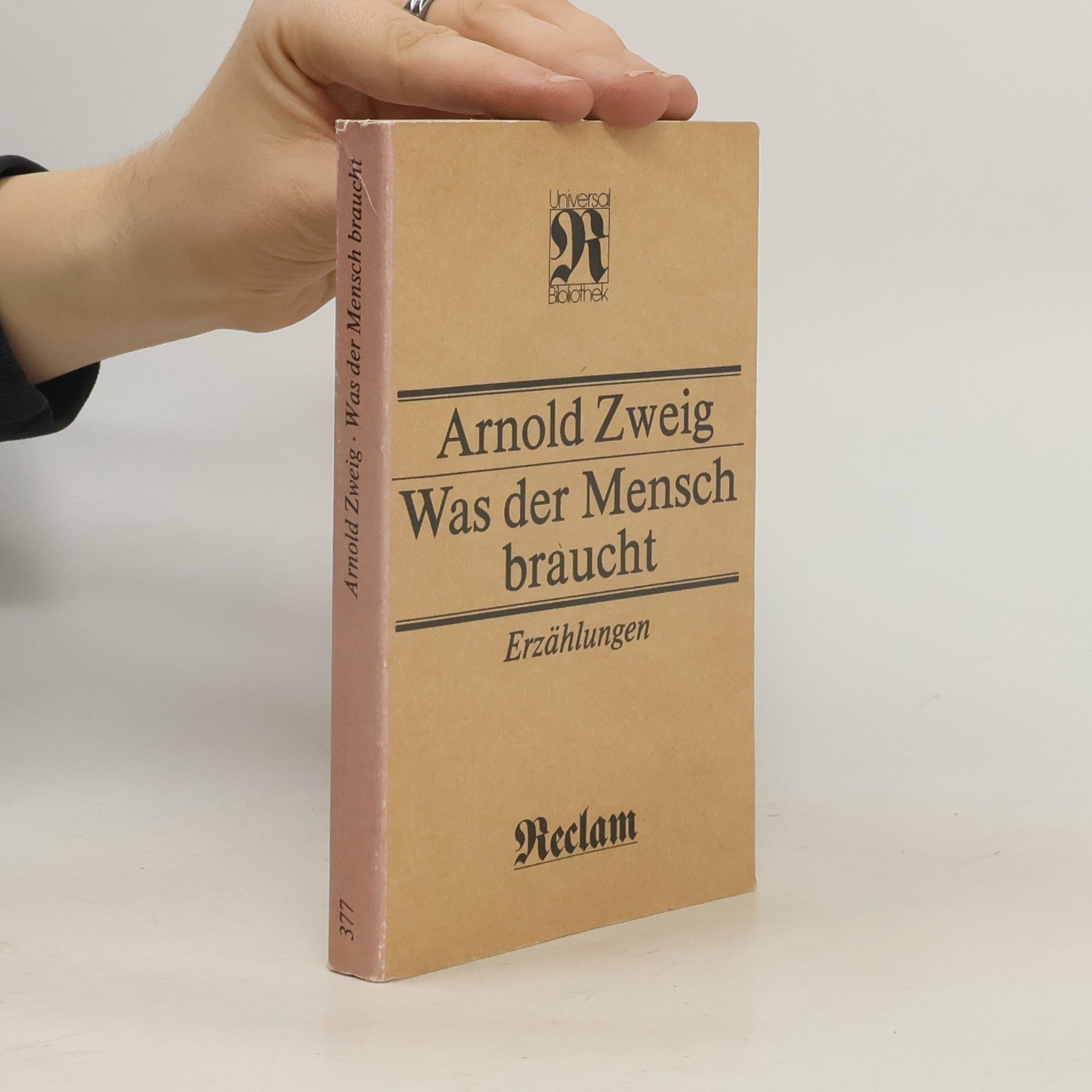 Arnold Zweig Universal Bibliothek - 377: Was der Mensch braucht