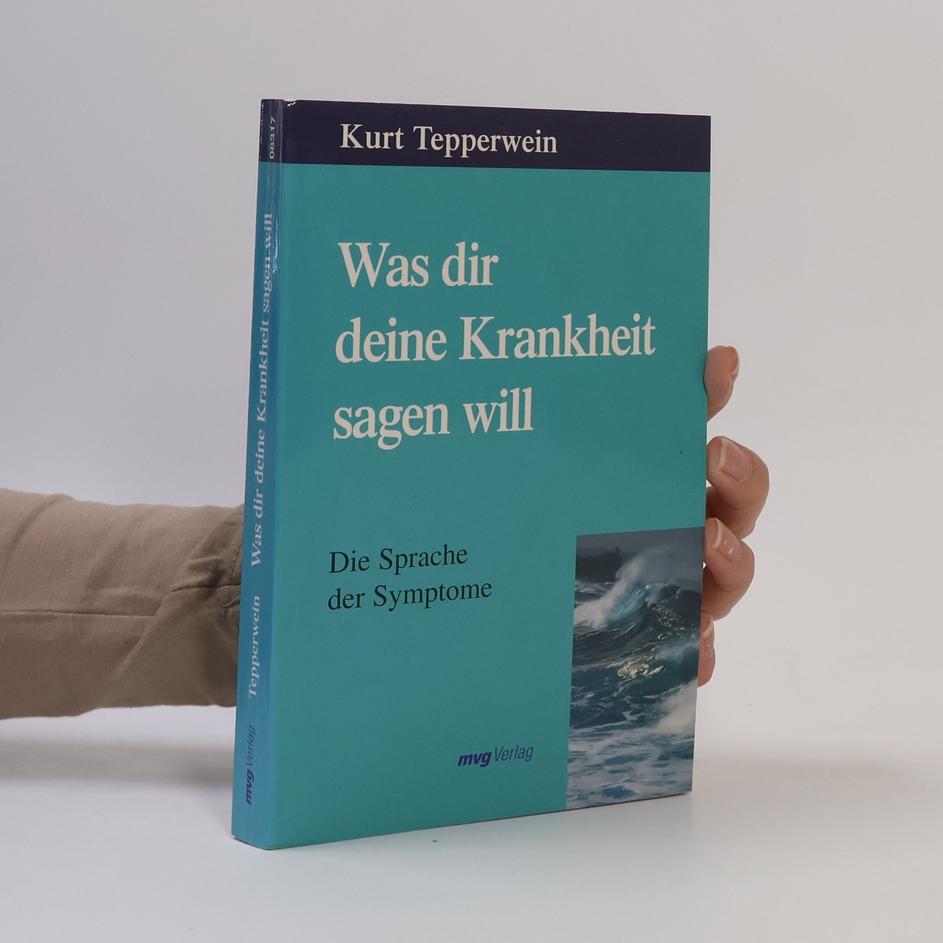 Kurt Tepperwein Was dir deine Krankheit sagen will