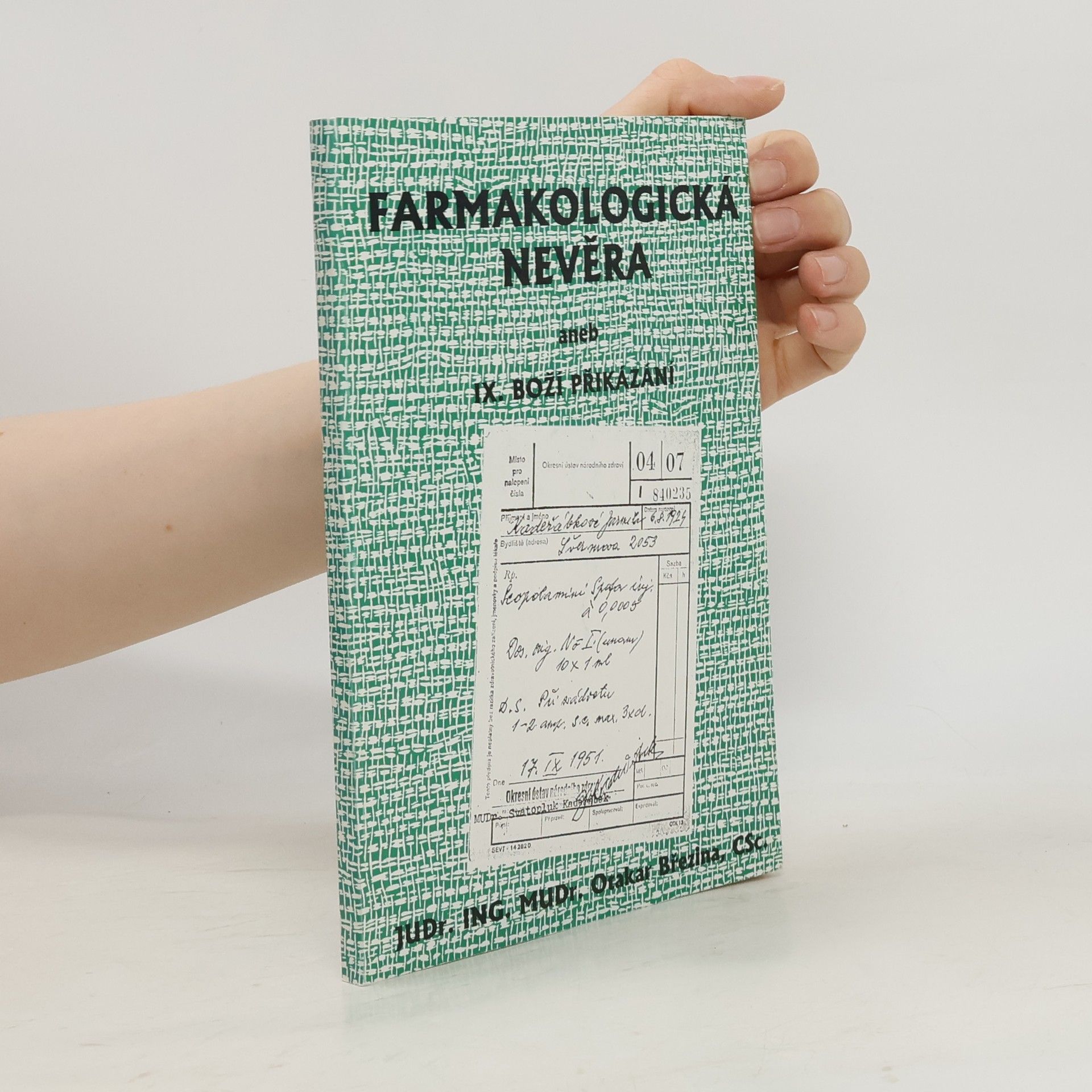 Březina Otakar Farmakologická nevěra, aneb, IX. boží přikázání : psychologický román z lékařského prostředí