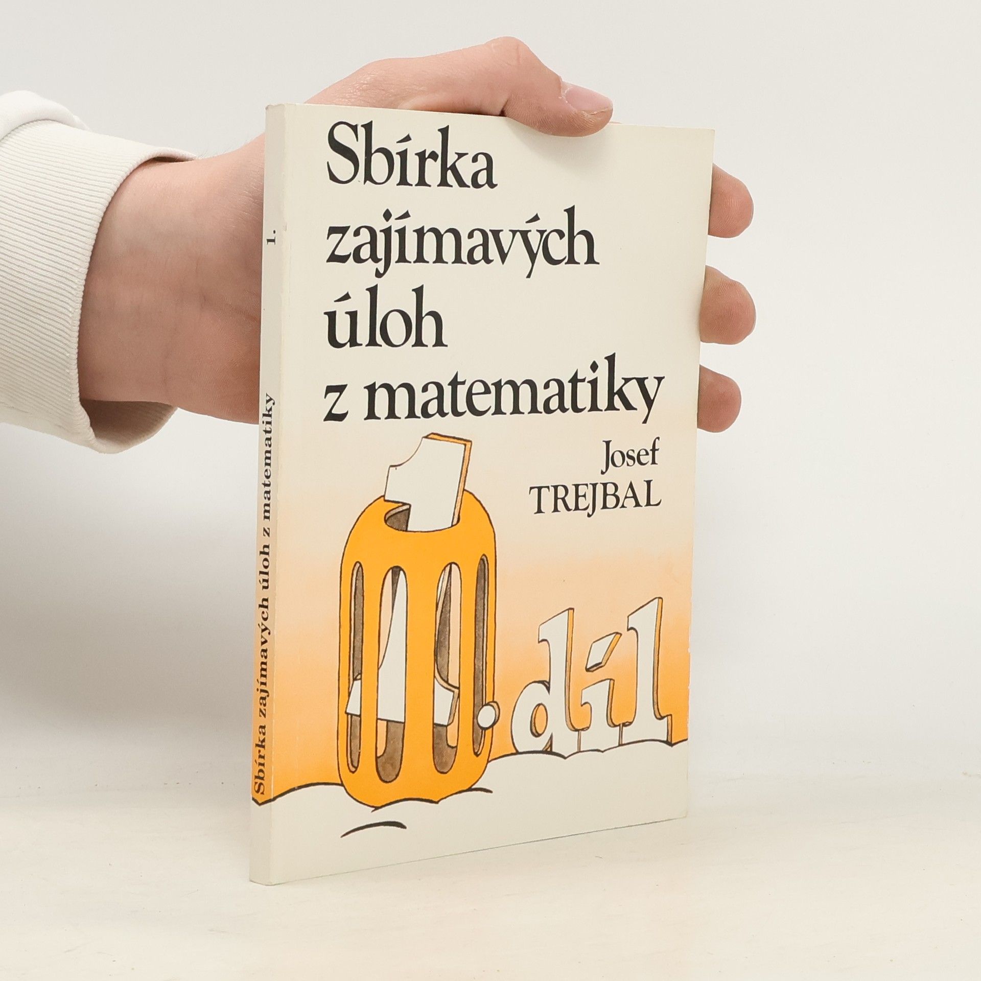 Josef Trejbal Sbírka zajímavých úloh z matematiky 1