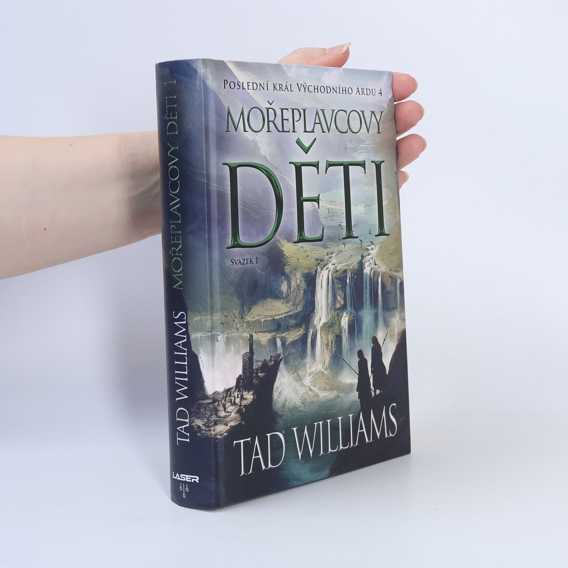 Tad Williams Poslední král Východního Ardu 4. Mořeplavcovy děti. Svazek 1