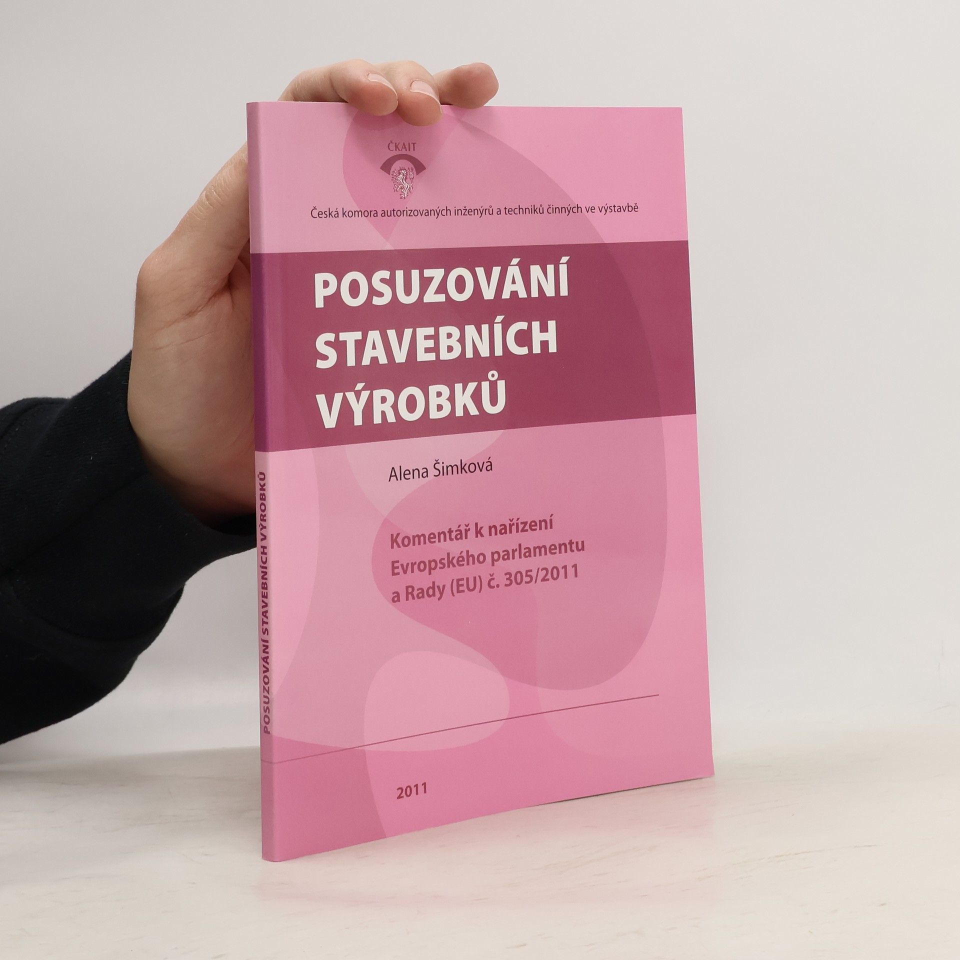 Alena Šimková Posuzování stavebních výrobků. Komentář k nařízení Evropského parlamentu a Rady (EU) č. 305
