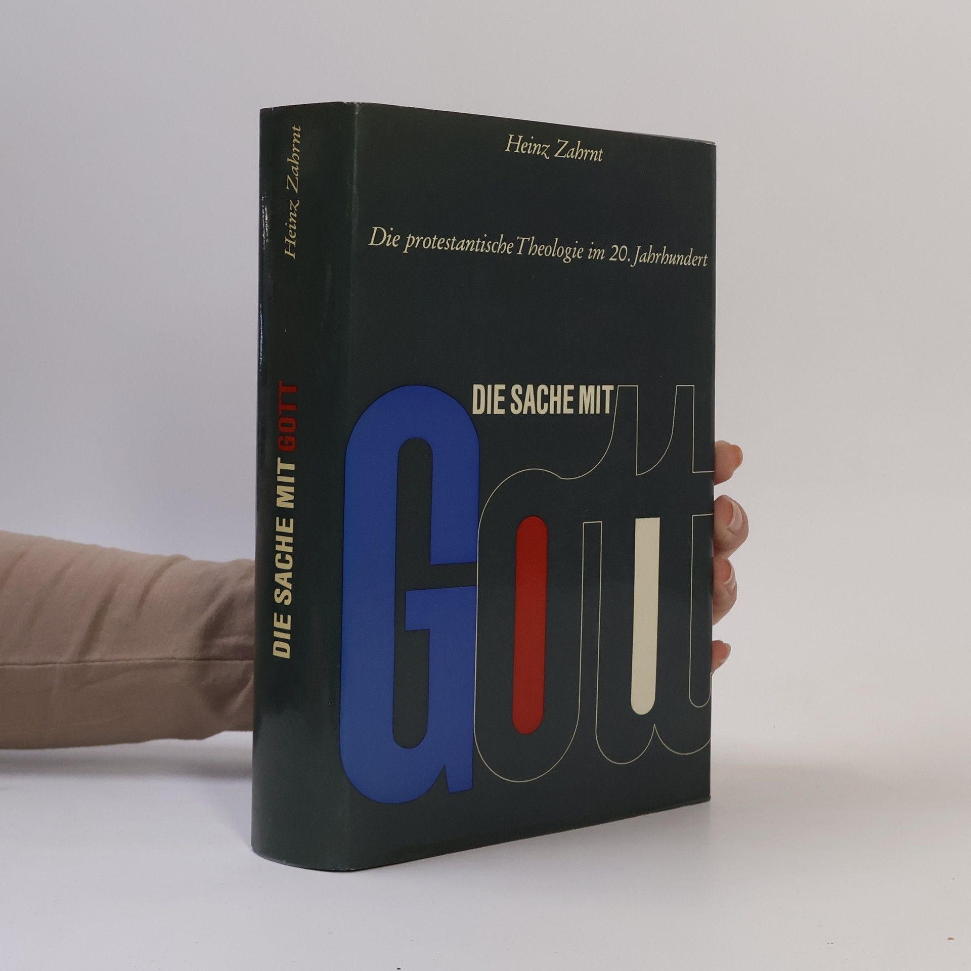 Heinz Zahrnt Die Sache mit Gott: Die protestantische Theologie im 20. Jahrhundert