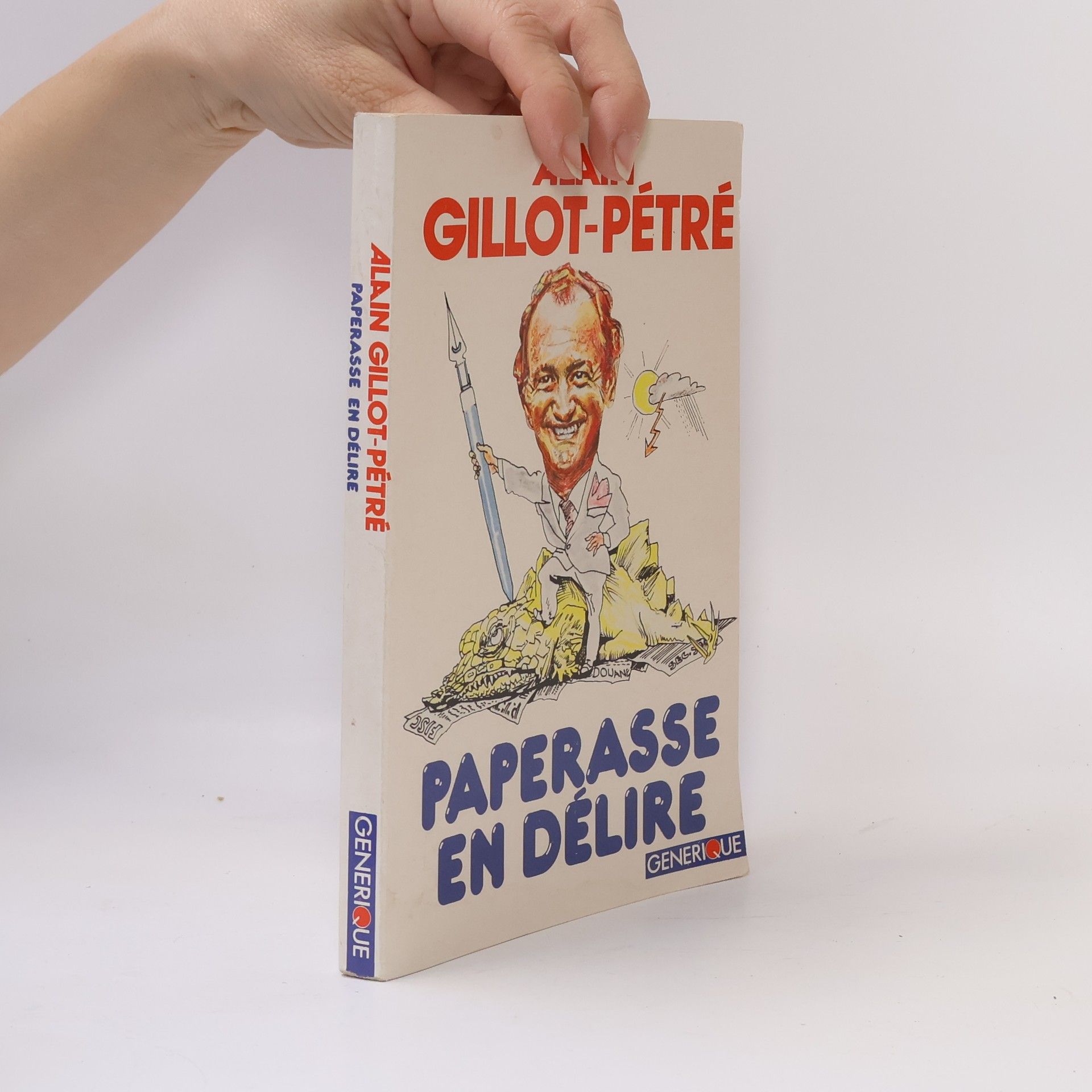 Alain Gillot-Pétré Paperasse en délire, ou, les joyeusetés de l'administration