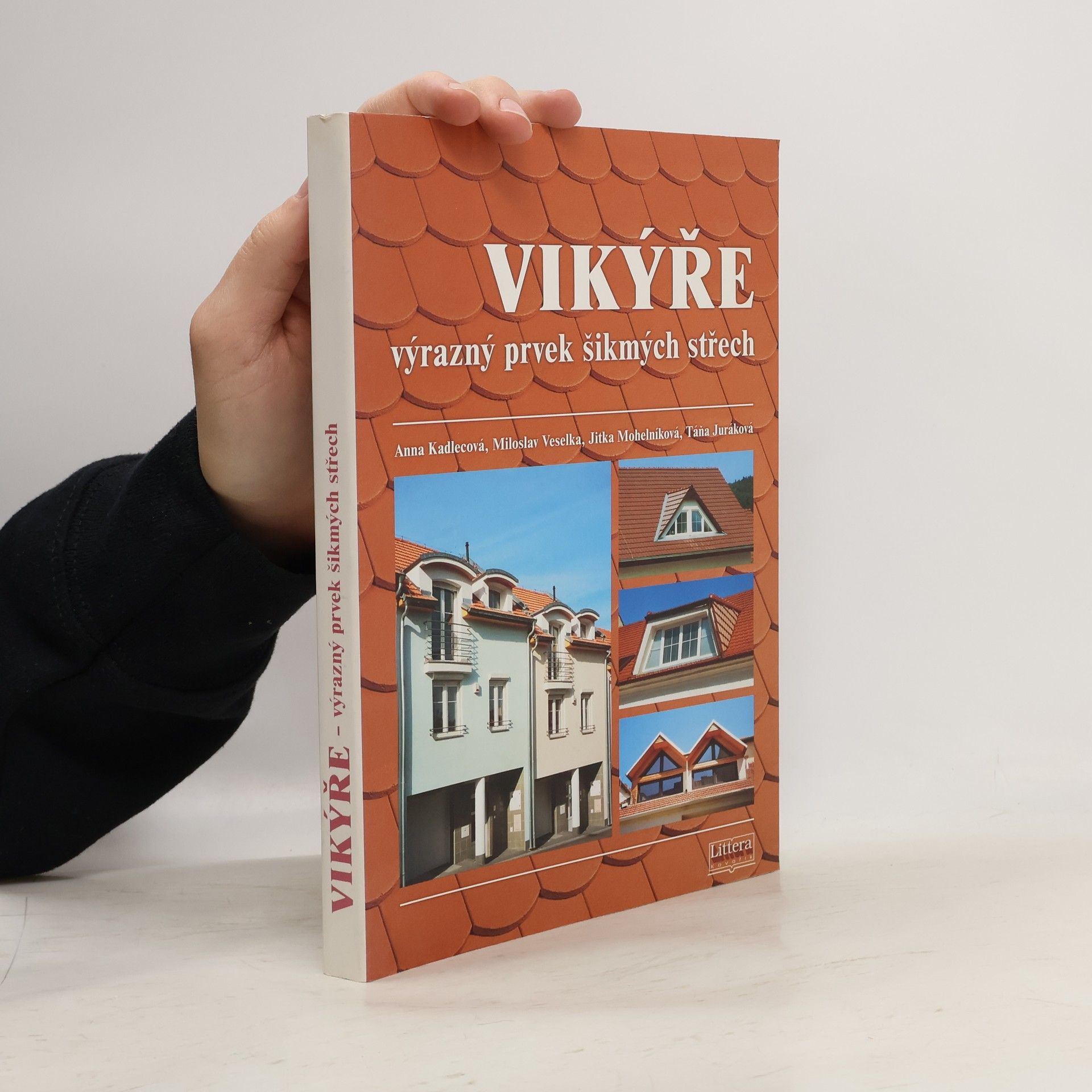 Anna Kadlecová Vikýře. Výrazný prvek šikmých střech