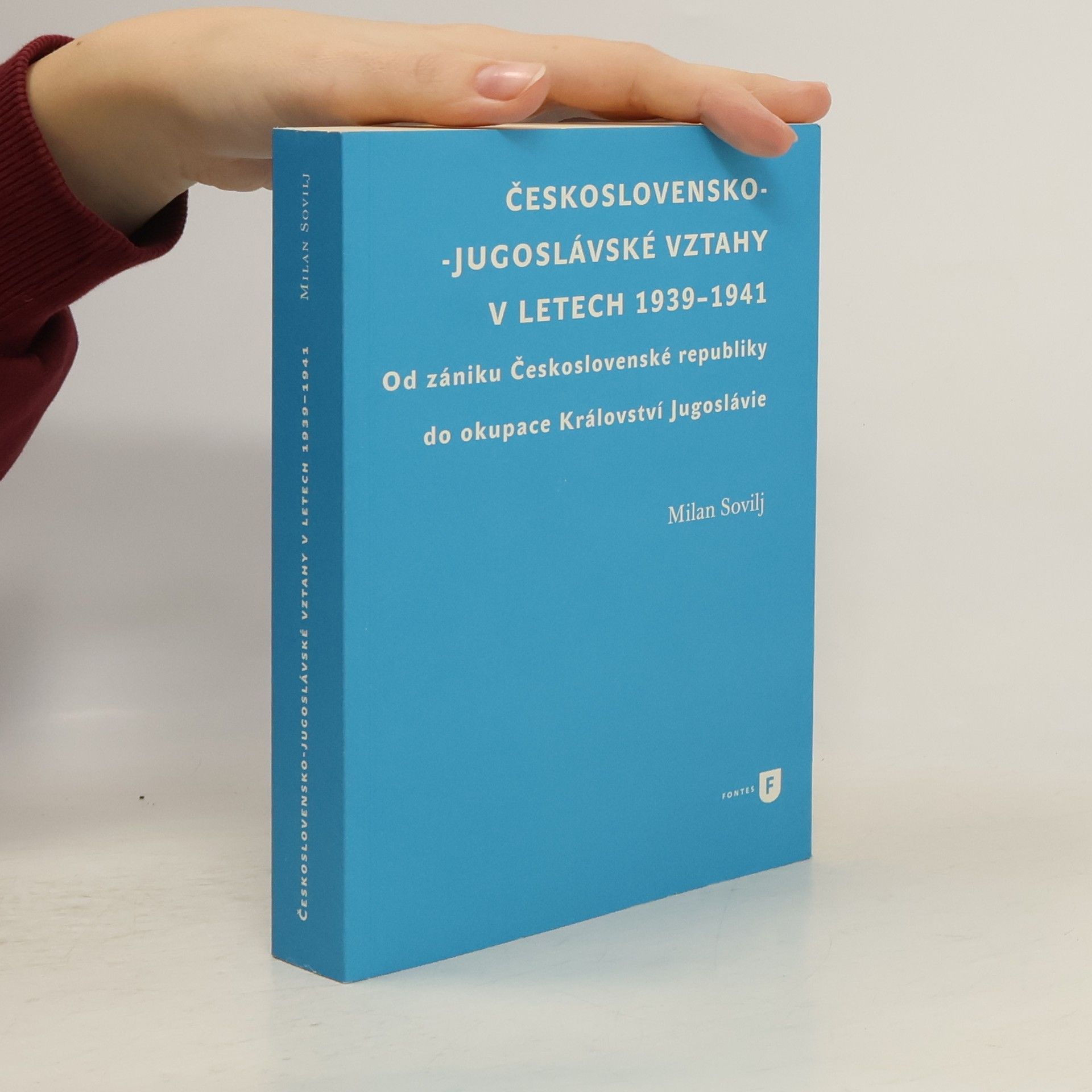 Milan Sovilj Československo-jugoslávské vztahy v letech 1939-1941