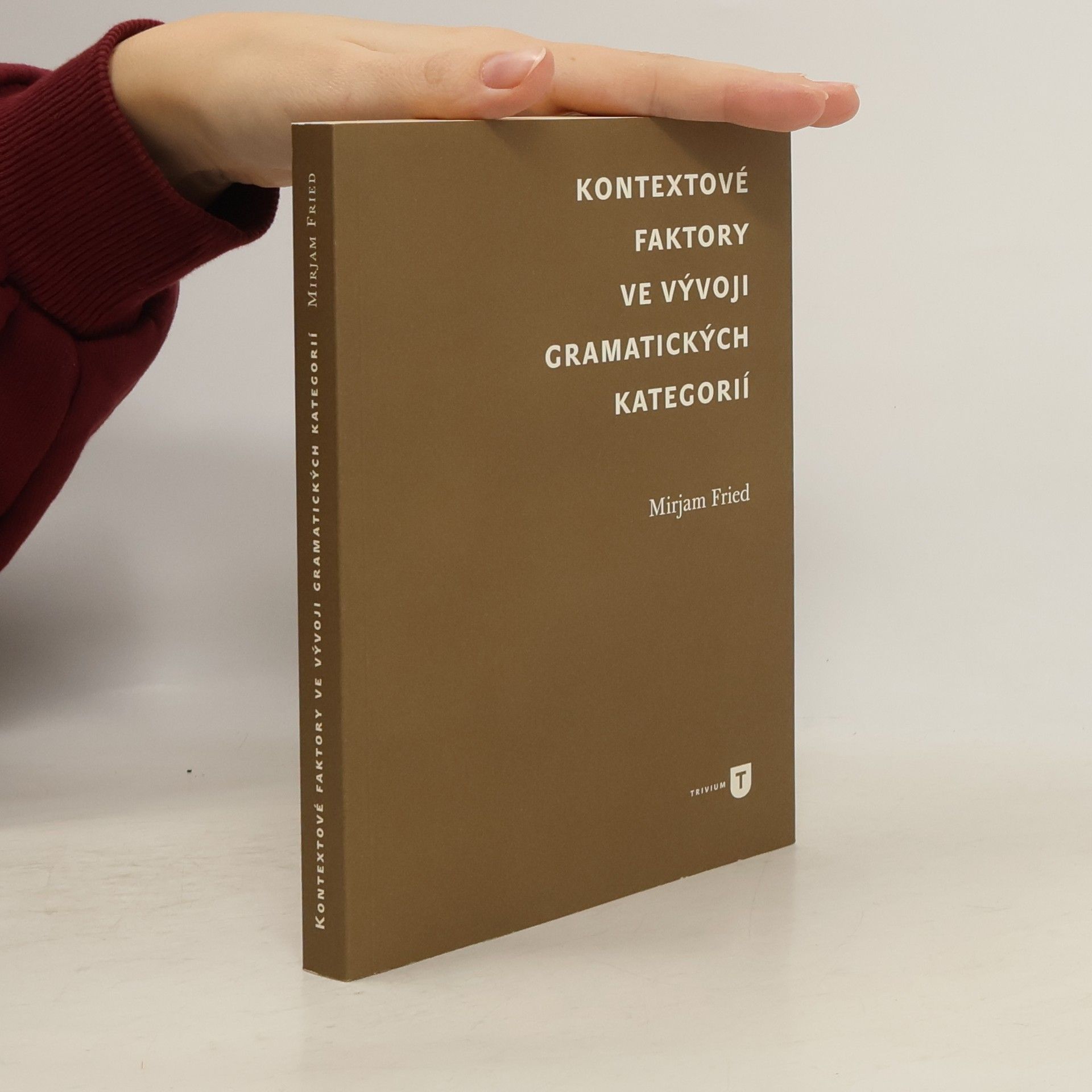 Mirjam Fried Kontextové faktory ve vývoji gramatických kategorií