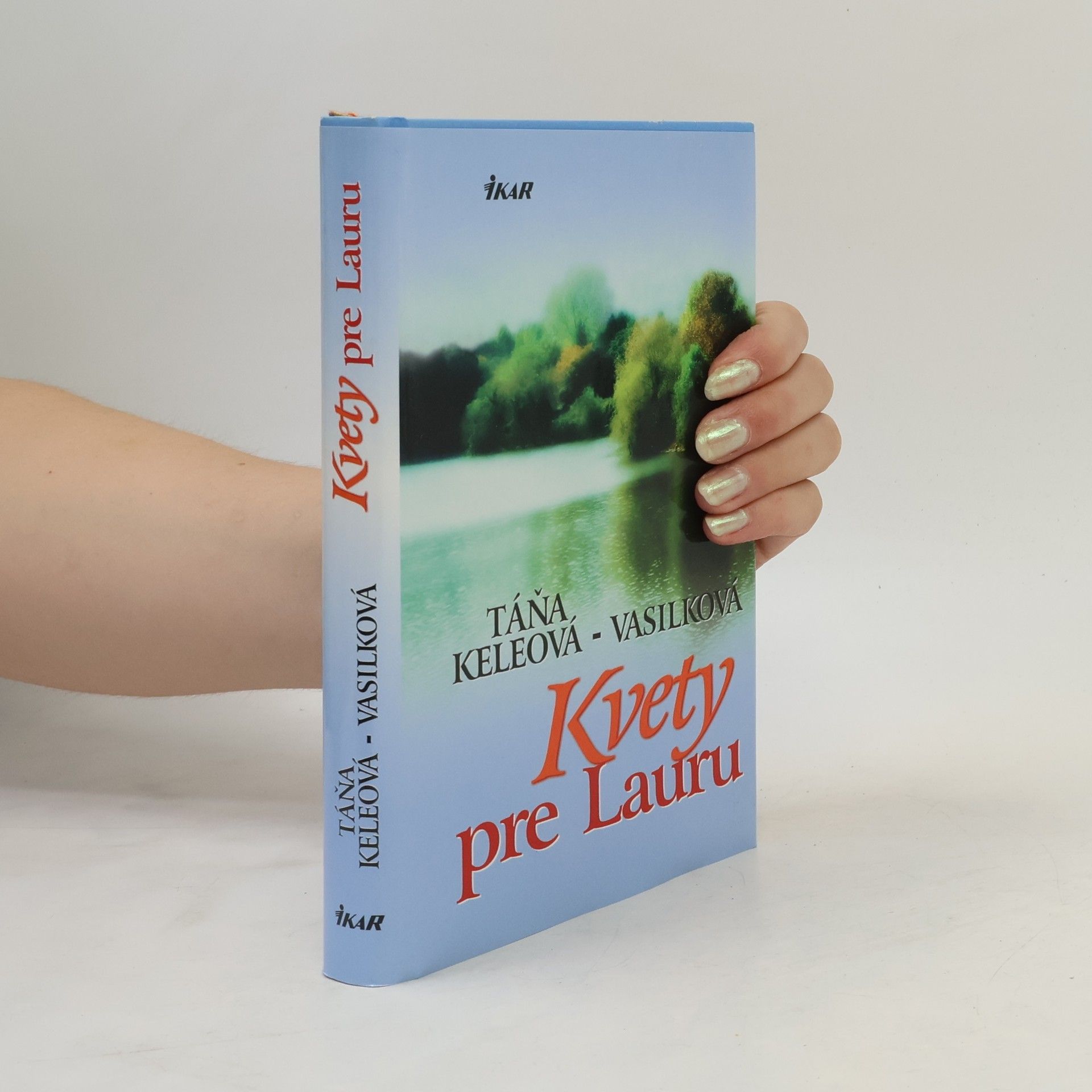 Táňa Keleová-Vasilková Kvety pre Lauru