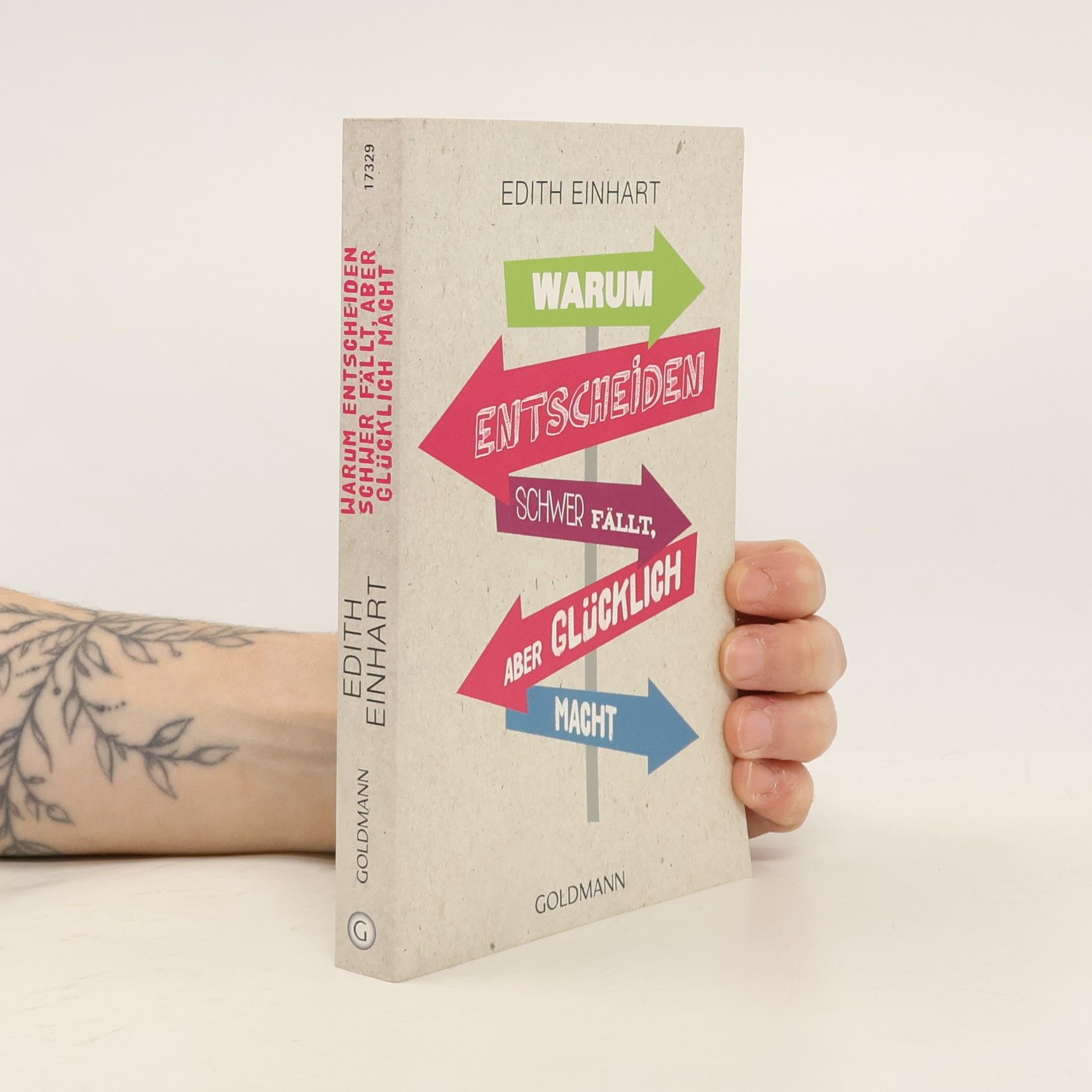 Edith Einhart Warum Entscheiden schwer fällt, aber glücklich macht