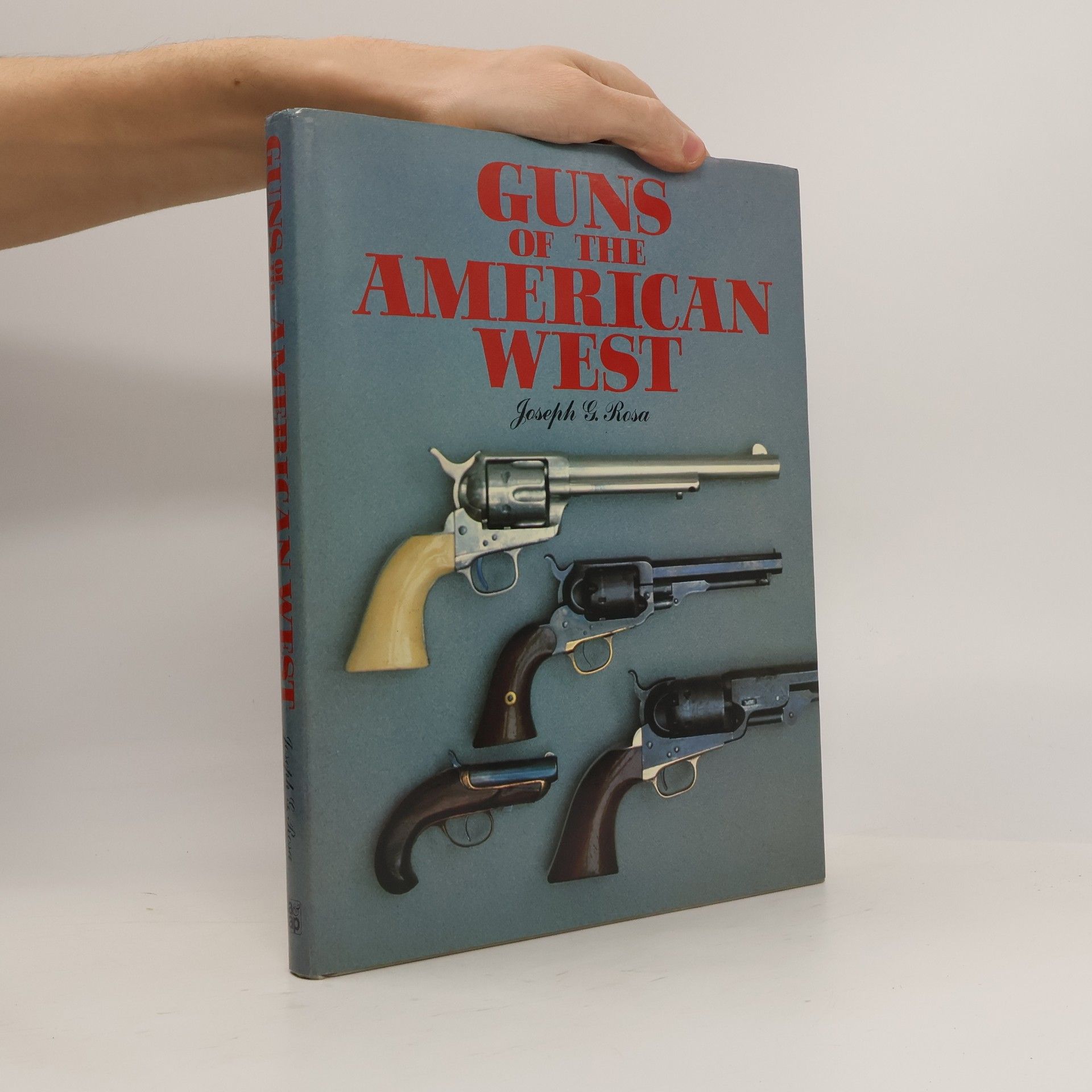 Joseph G. Rosa Guns of the American West
