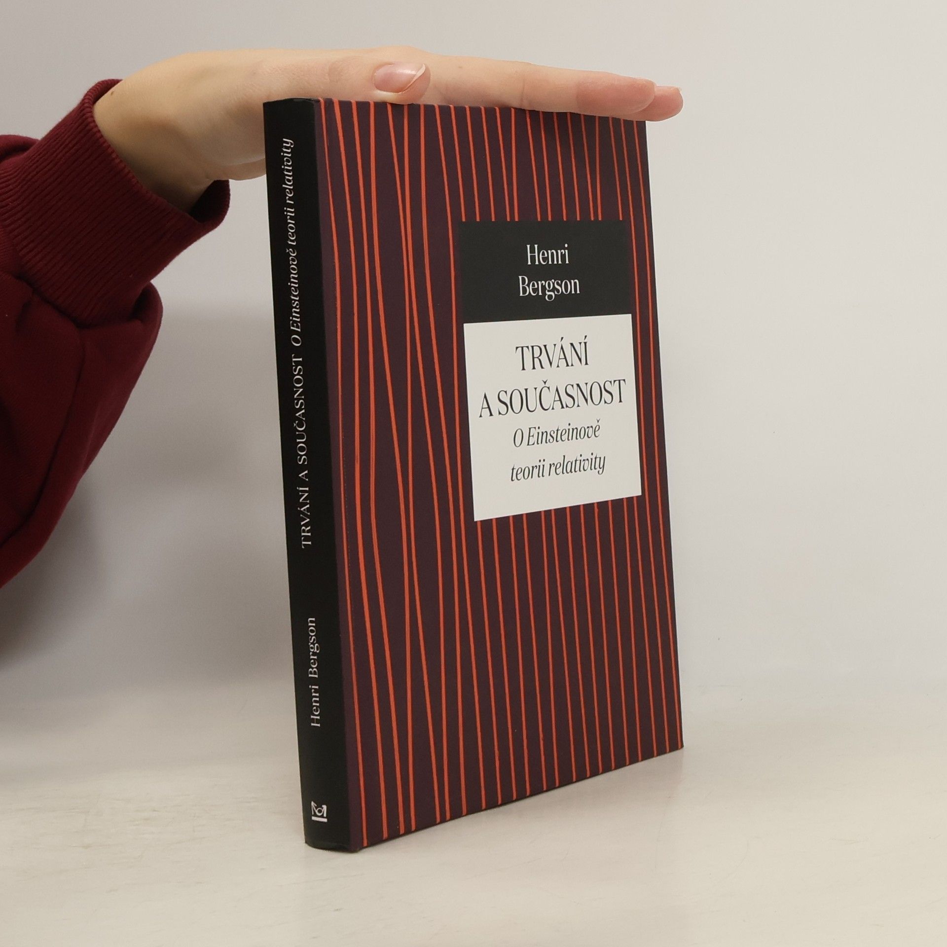 Henri Bergson Trvání a současnost : o Einsteinově teorii relativity