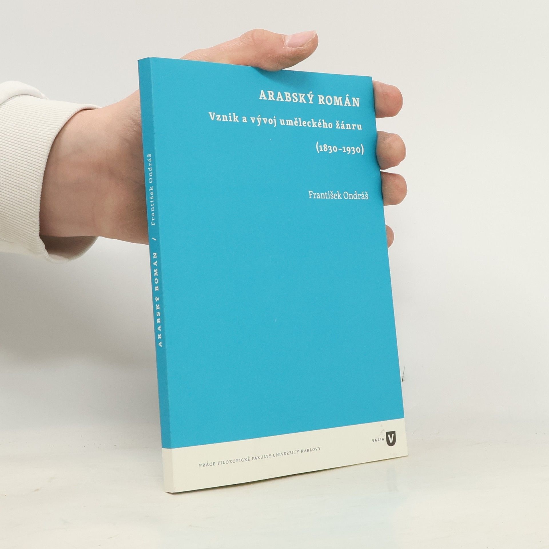 František Ondráš Arabský román. Vznik a vývoj uměleckého žánru (1830-1930)