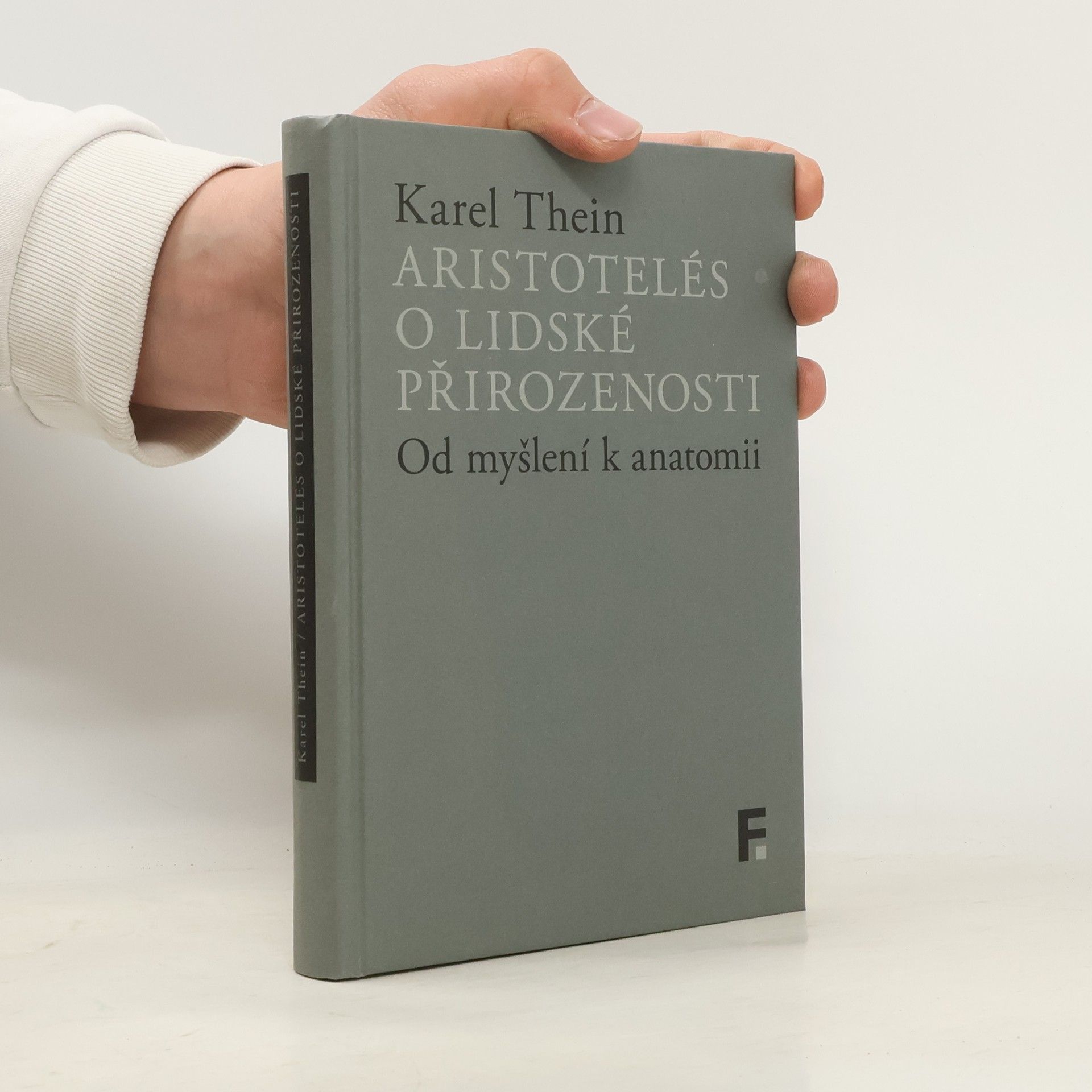 Karel Thein Aristotelés o lidské přirozenosti: Od myšlení k anatomii