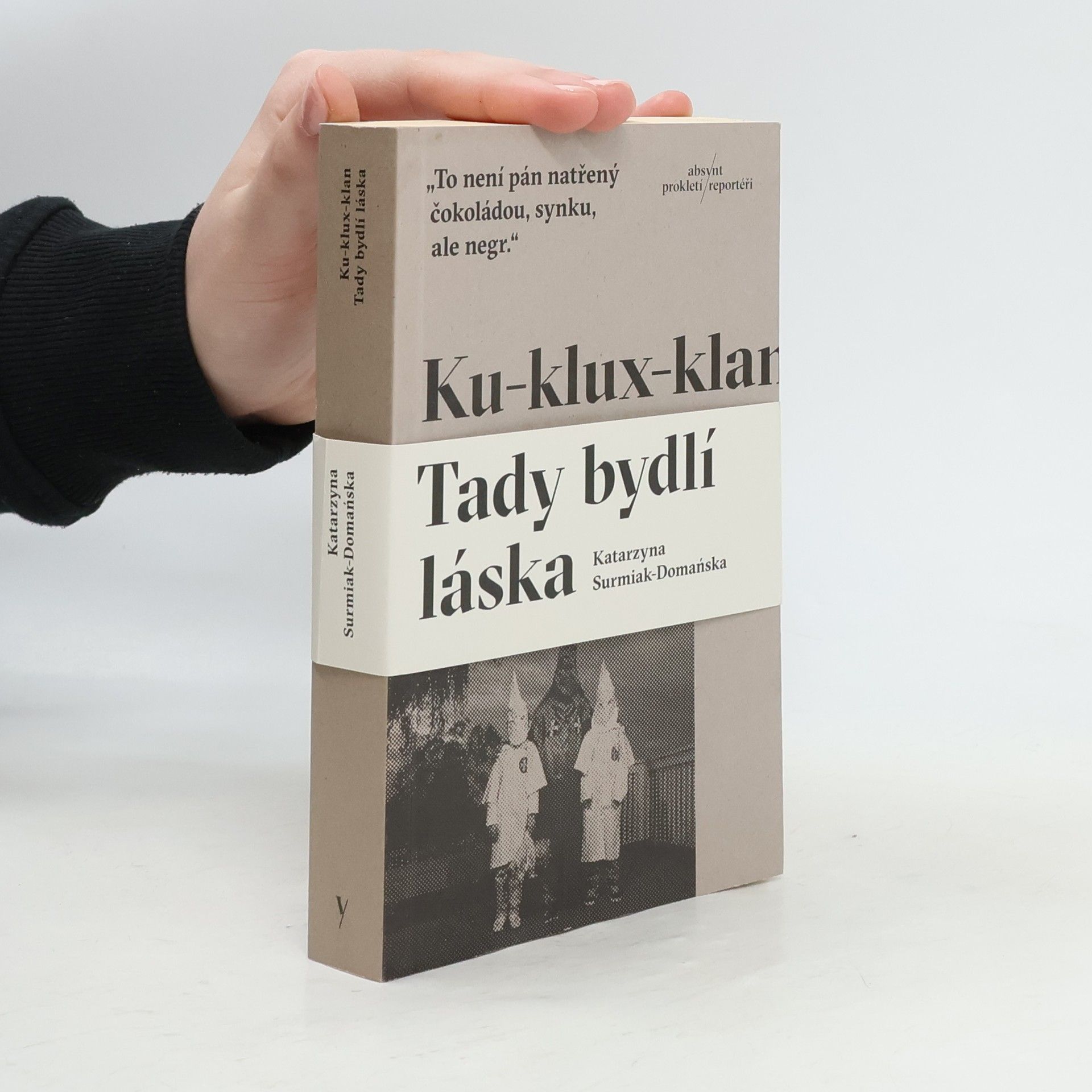 Katarzyna Surmiak Domańska Ku-klux-klan: Tady bydlí láska