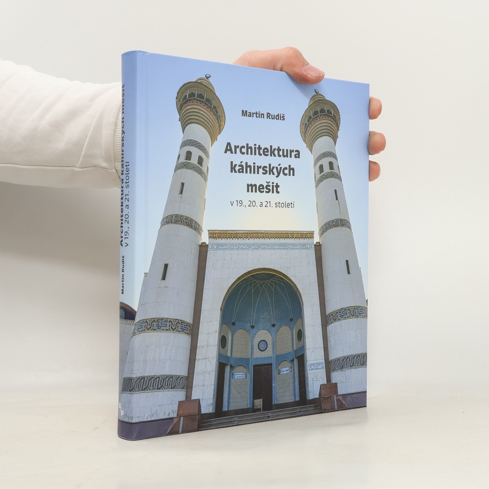 Martin Rudiš Architektura káhirských mešit v 19., 20. a 21. století