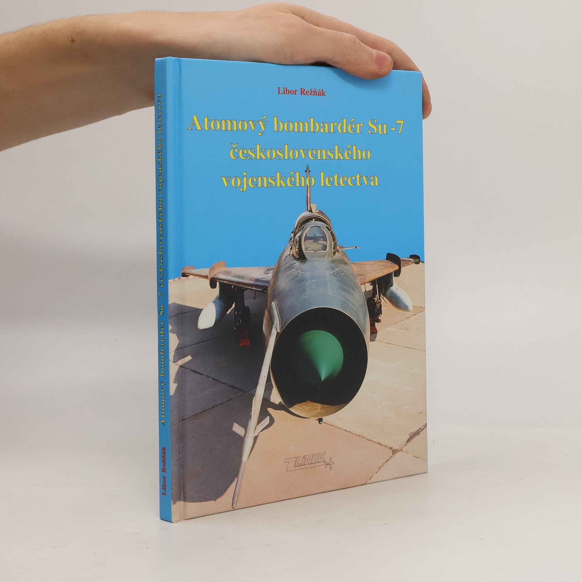 Libor Režňák Atomový bombardér Su-7 československého vojenského letectva