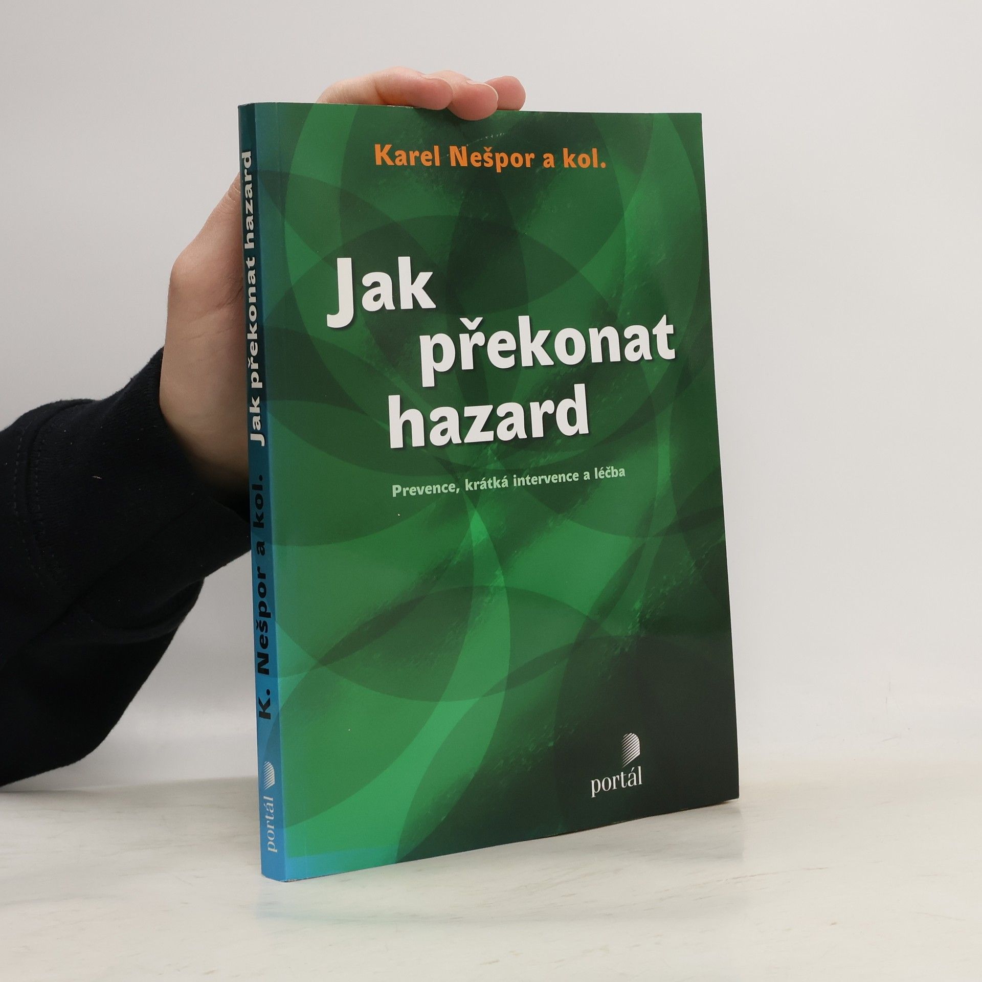 Karel Nešpor Jak překonat hazard : prevence, krátká intervence a léčba