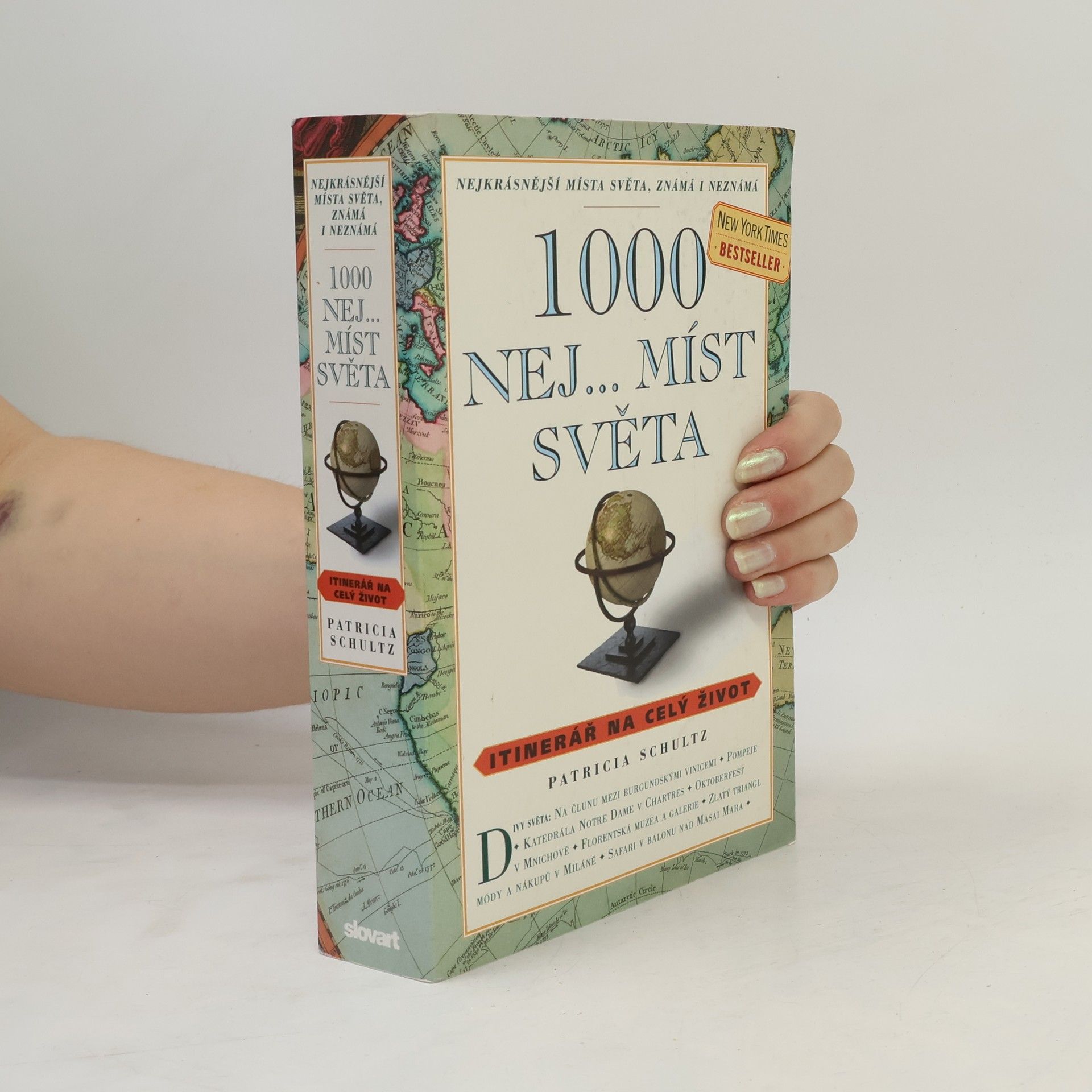 Patricia Schultz 1000 nej... míst světa: Itinerář na celý život: Nejkrásnější místa světa, známá i neznámá