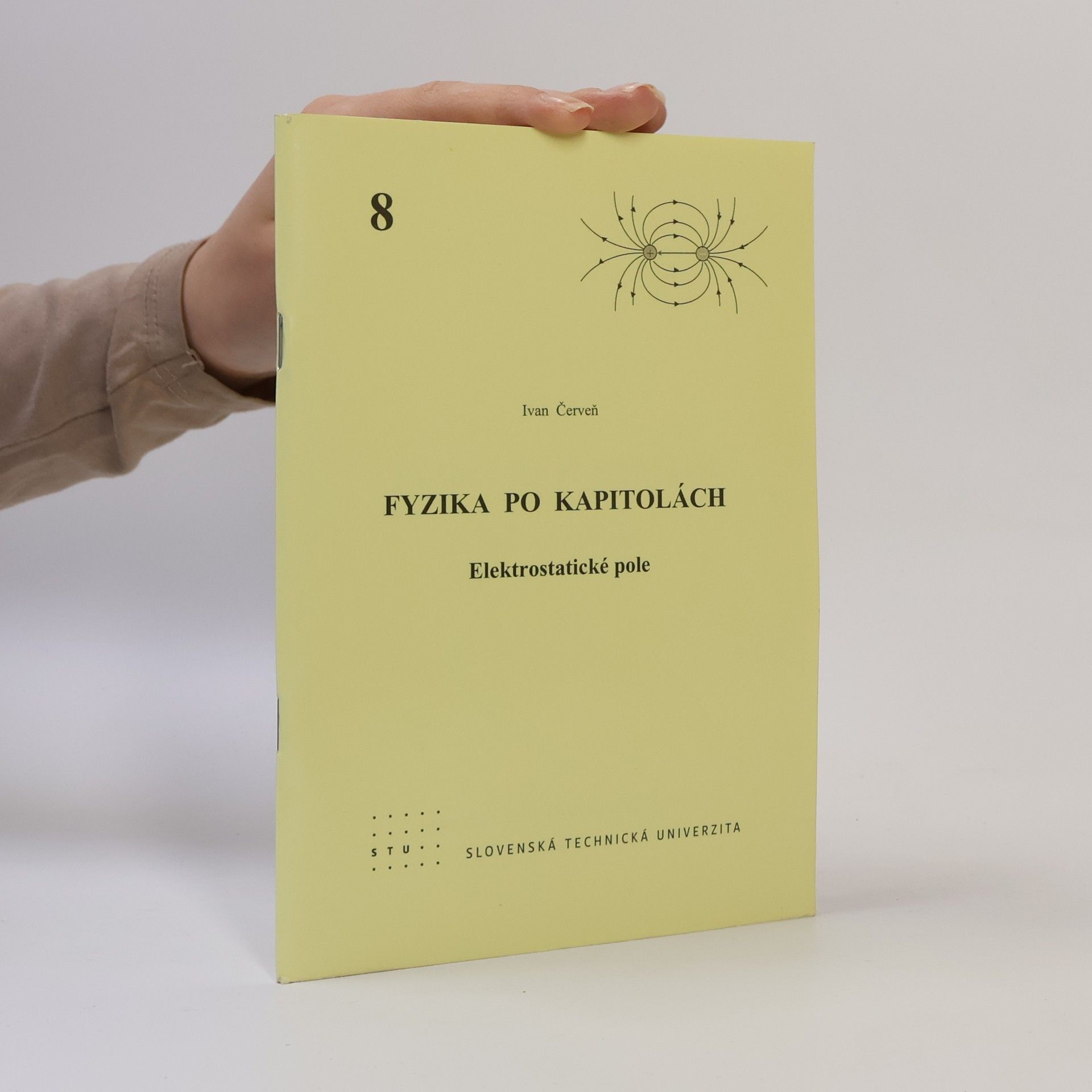 Ivan Červeň Fyzika po kapitolách. Elektrostatické pole