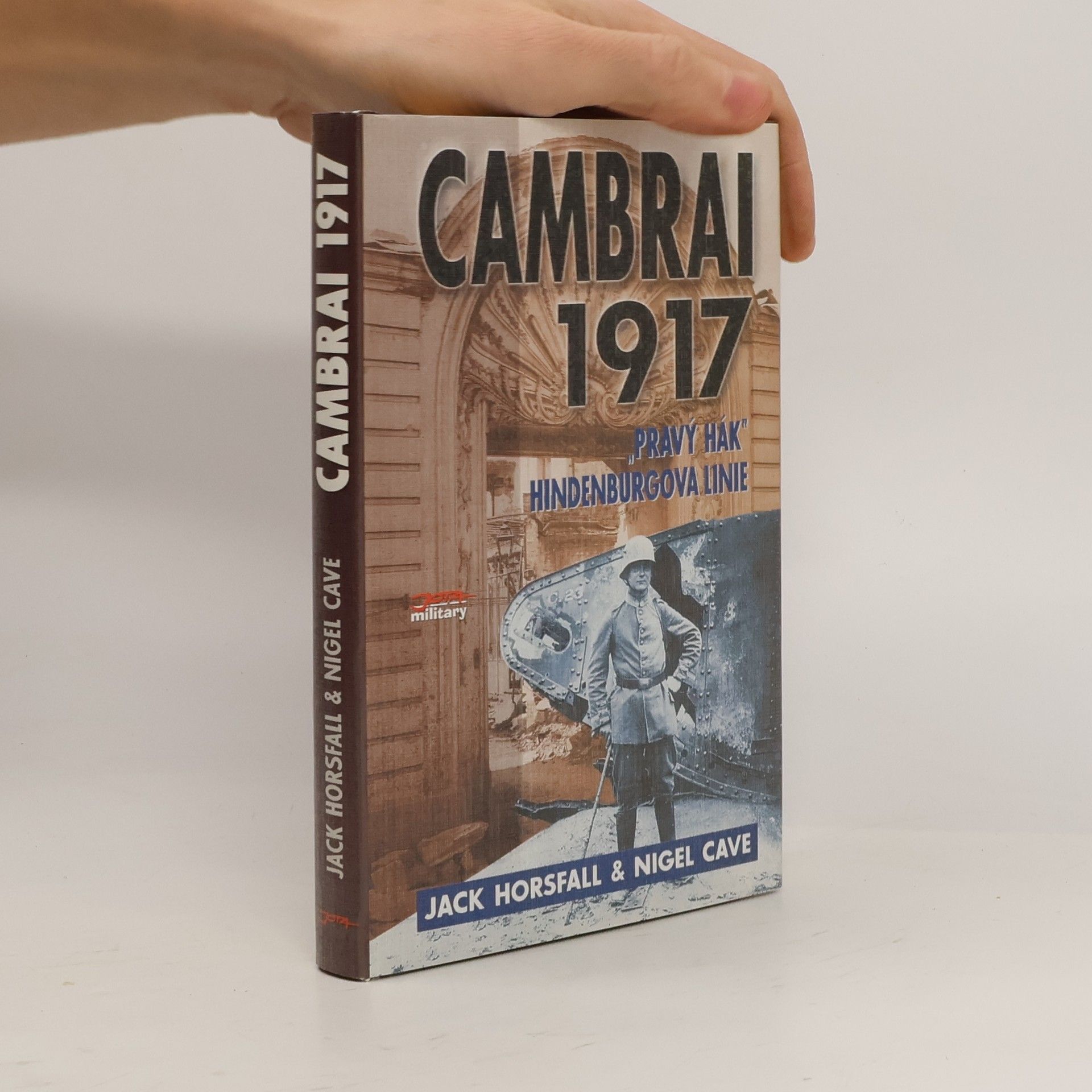 Jack Horsfall Cambrai 1917 : "Pravý hák" Hindenburgova linie