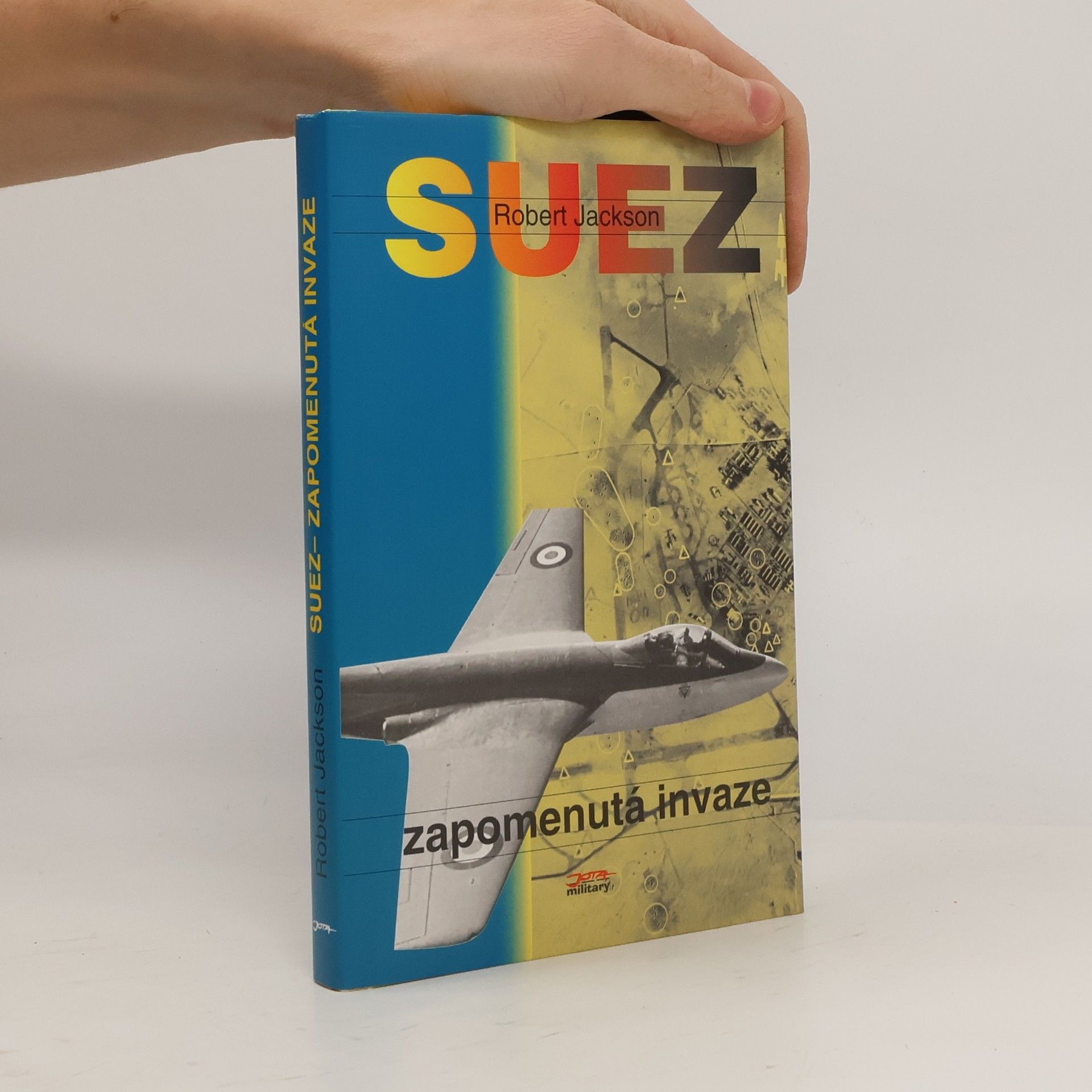 Robert Jackson Suez - zapomenutá invaze