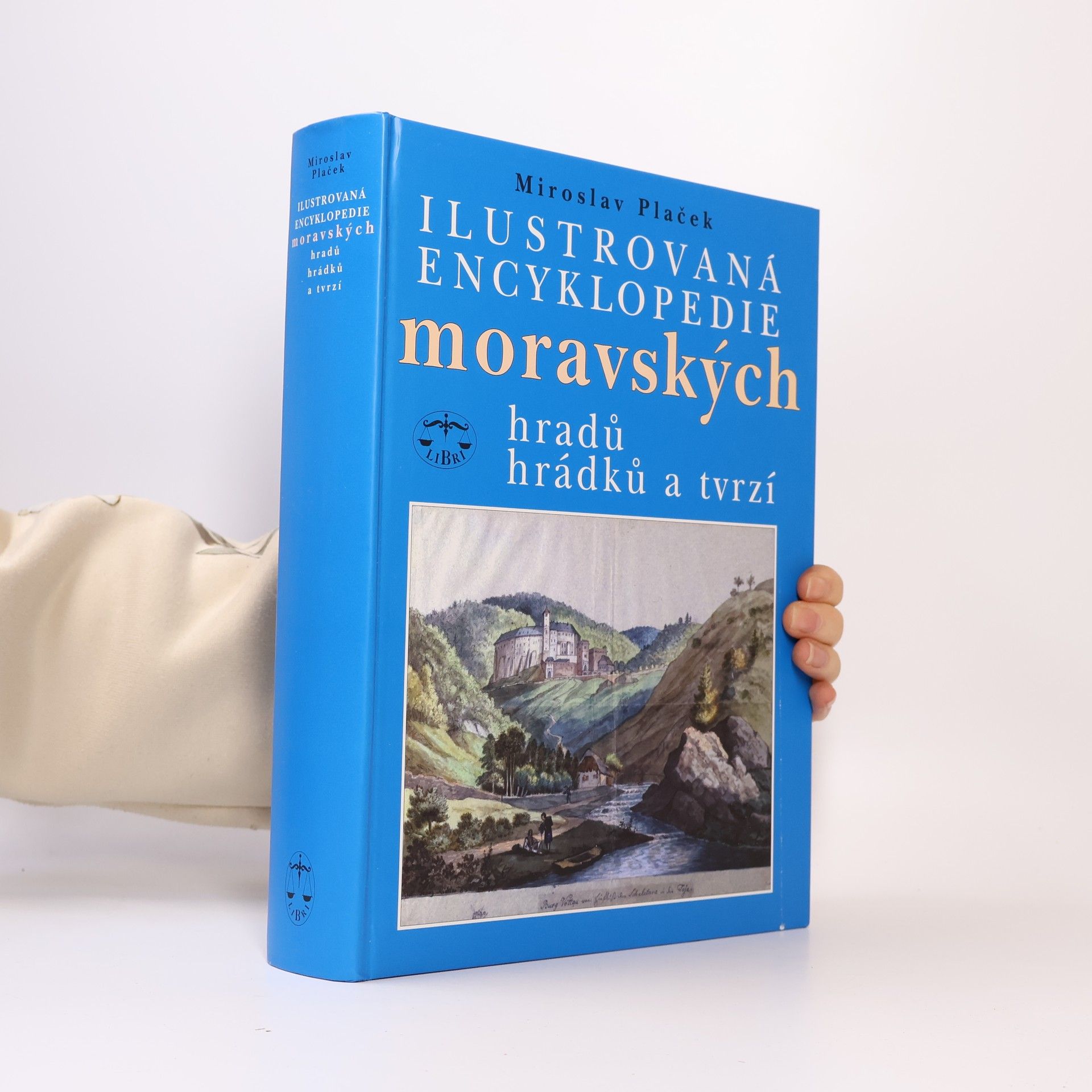 Miroslav Plaček Ilustrovaná encyklopedie moravských hradů, hrádků a tvrzí