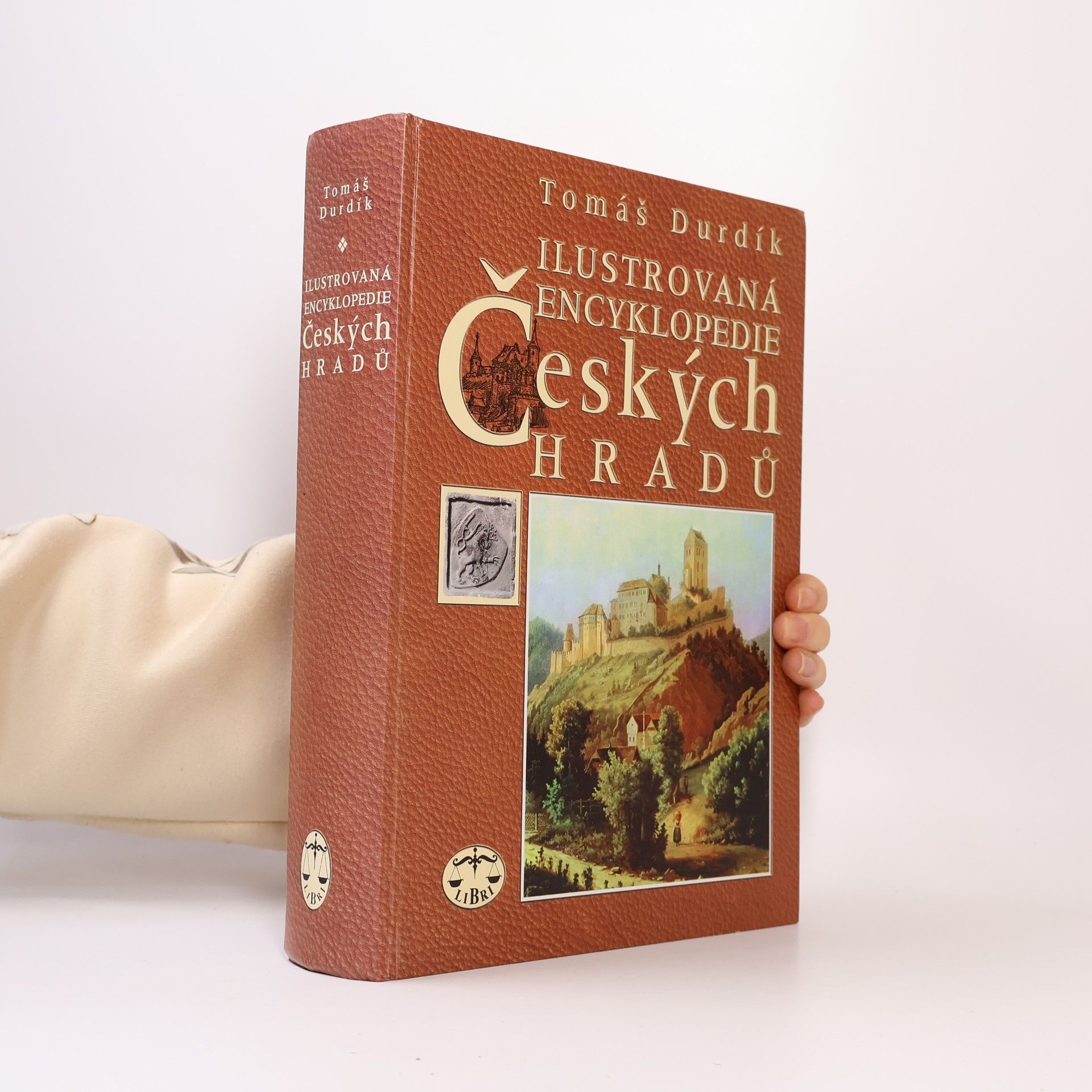 Tomáš Durdík Ilustrovaná encyklopedie českých hradů