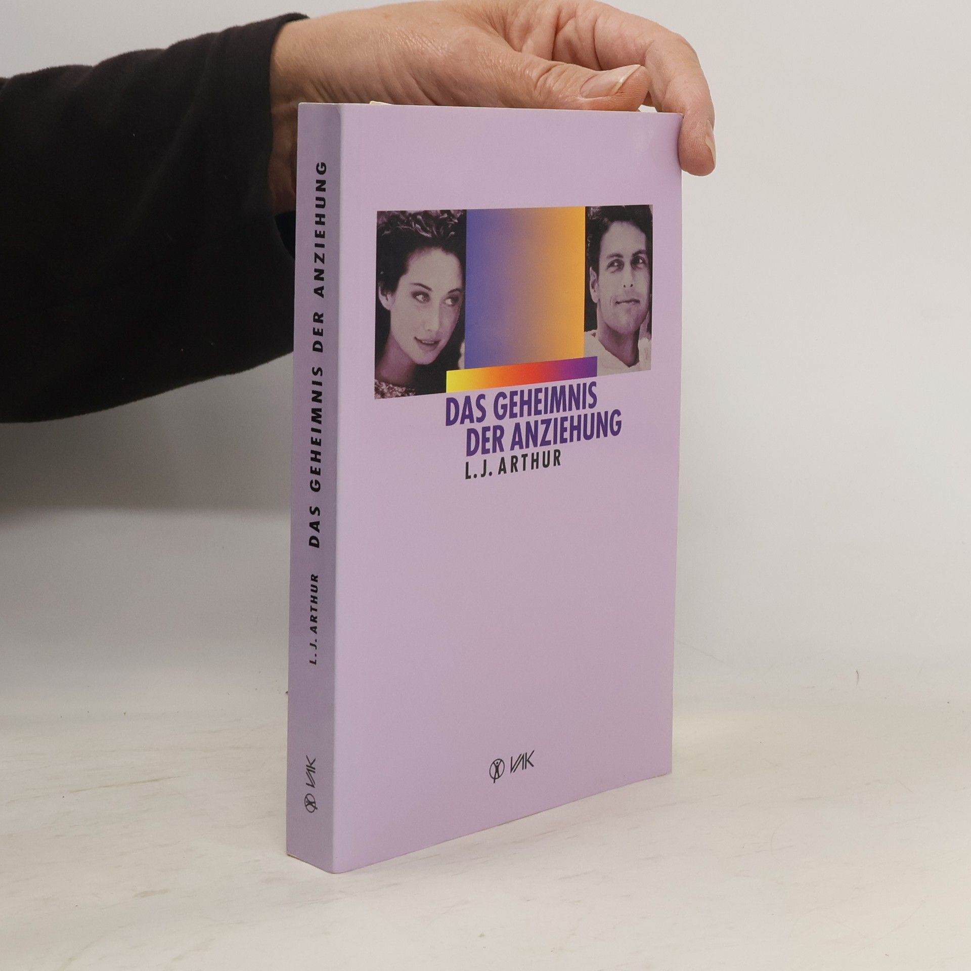 Lowell Jay Arthur Das Geheimnis der Anziehung