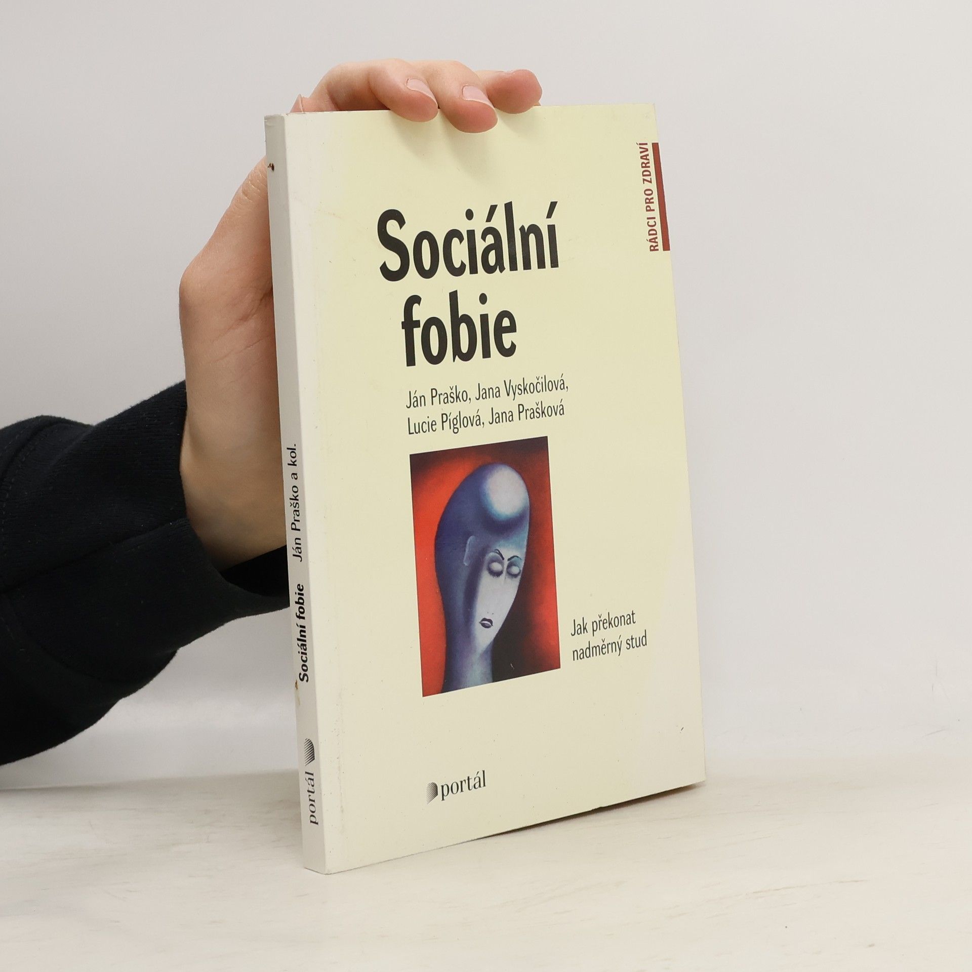 Ján Praško Sociální fobie Sociální fobie : jak překonat nadměrný stud