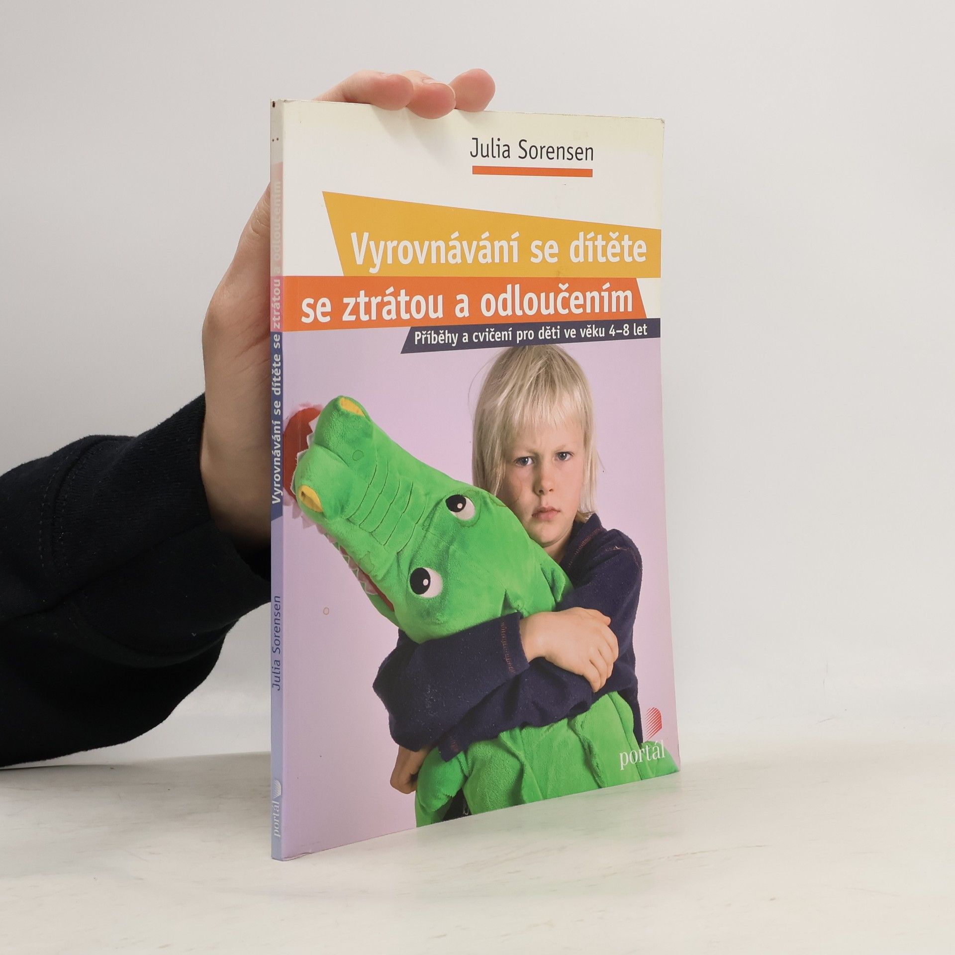 Julia Sorensen Vyrovnávání se dítěte se ztrátou a odloučením: Příběhy a cvičení pro děti ve věku 4-8 let