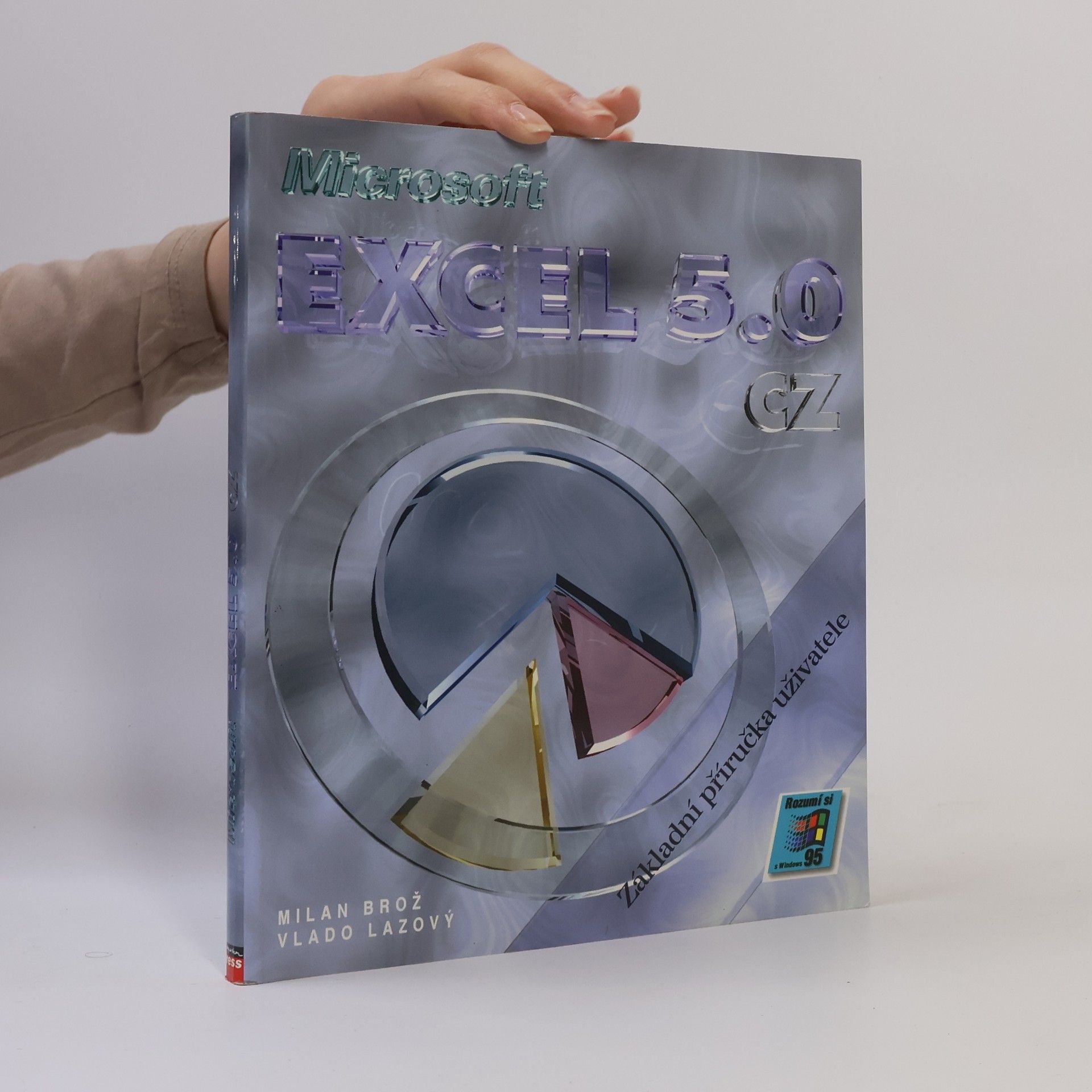 Milan Brož Microsoft Excel 5.0 CZ: Základní příručka uživatele