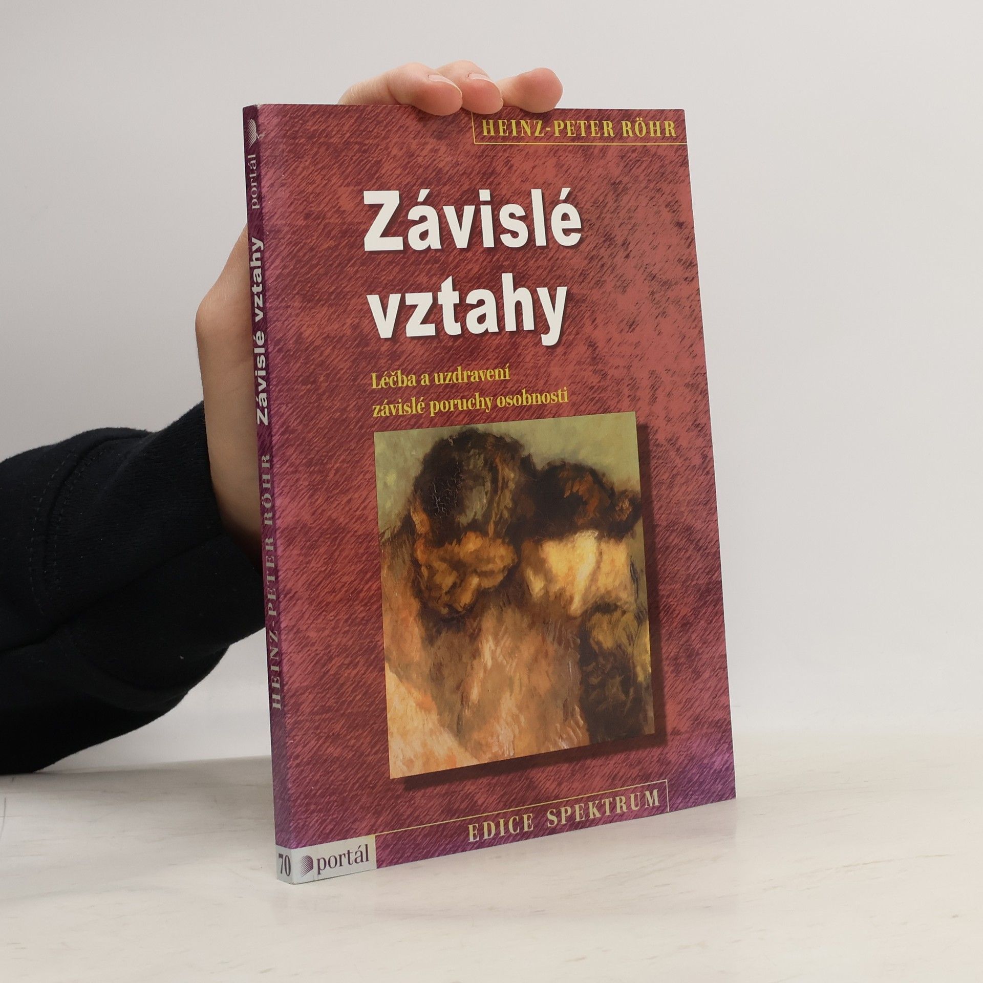 Heinz-Peter Röhr Závislé vztahy: Léčba a uzdravení závislé poruchy osobnosti