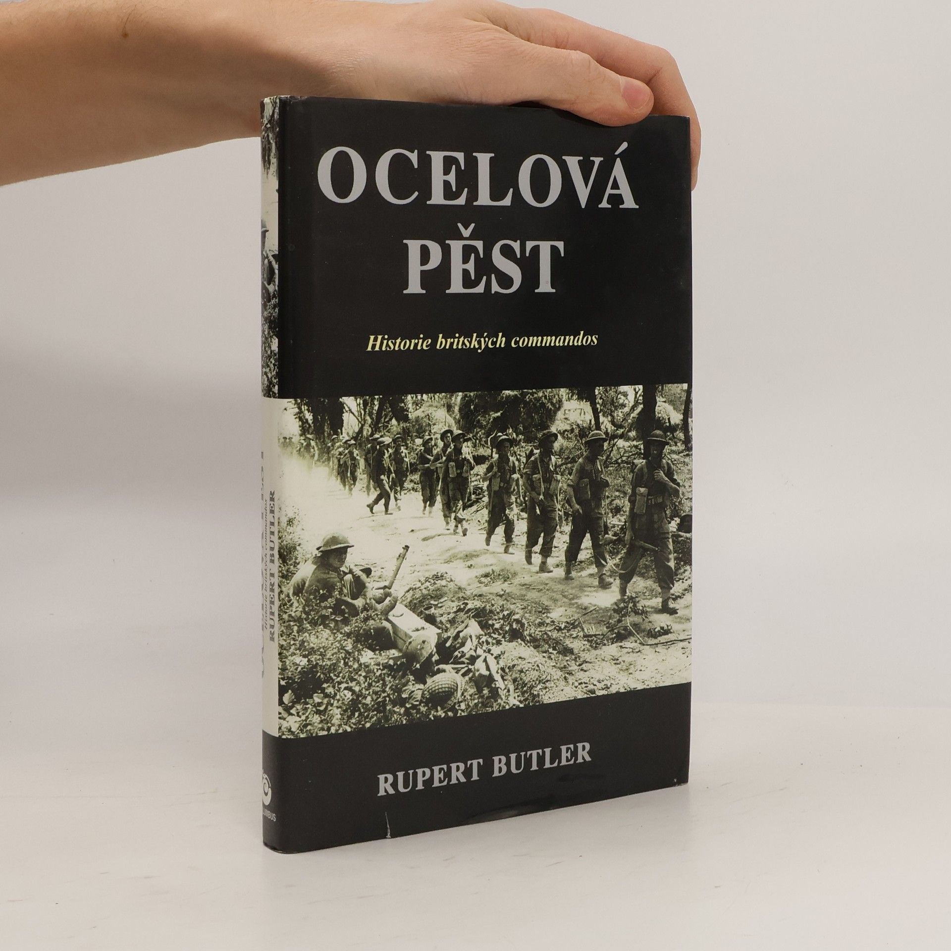 Rupert Butler Ocelová pěst. Historie britských commandos.