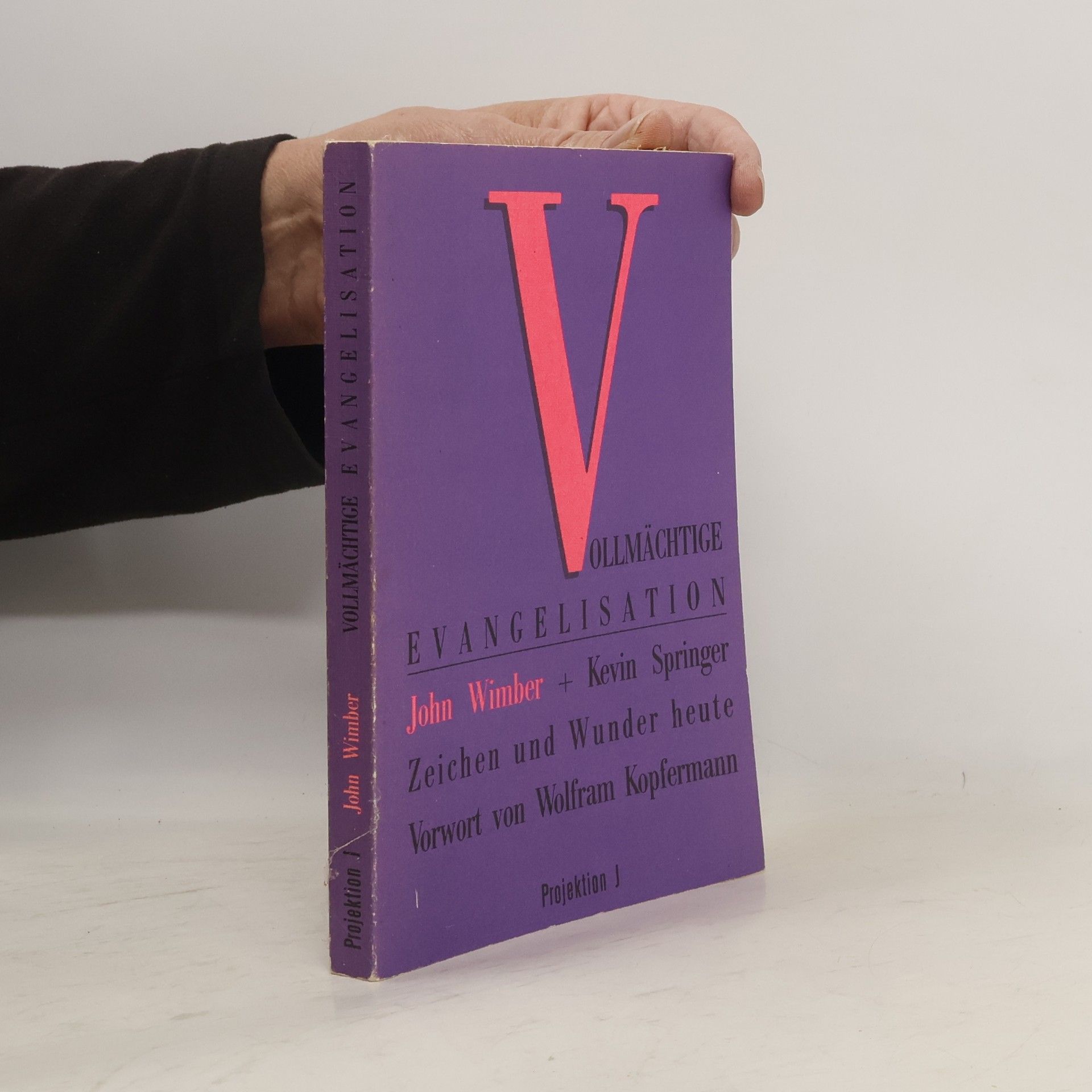 John Wimber Vollmächtige Evangelisation. Zeichen und Wunder heute