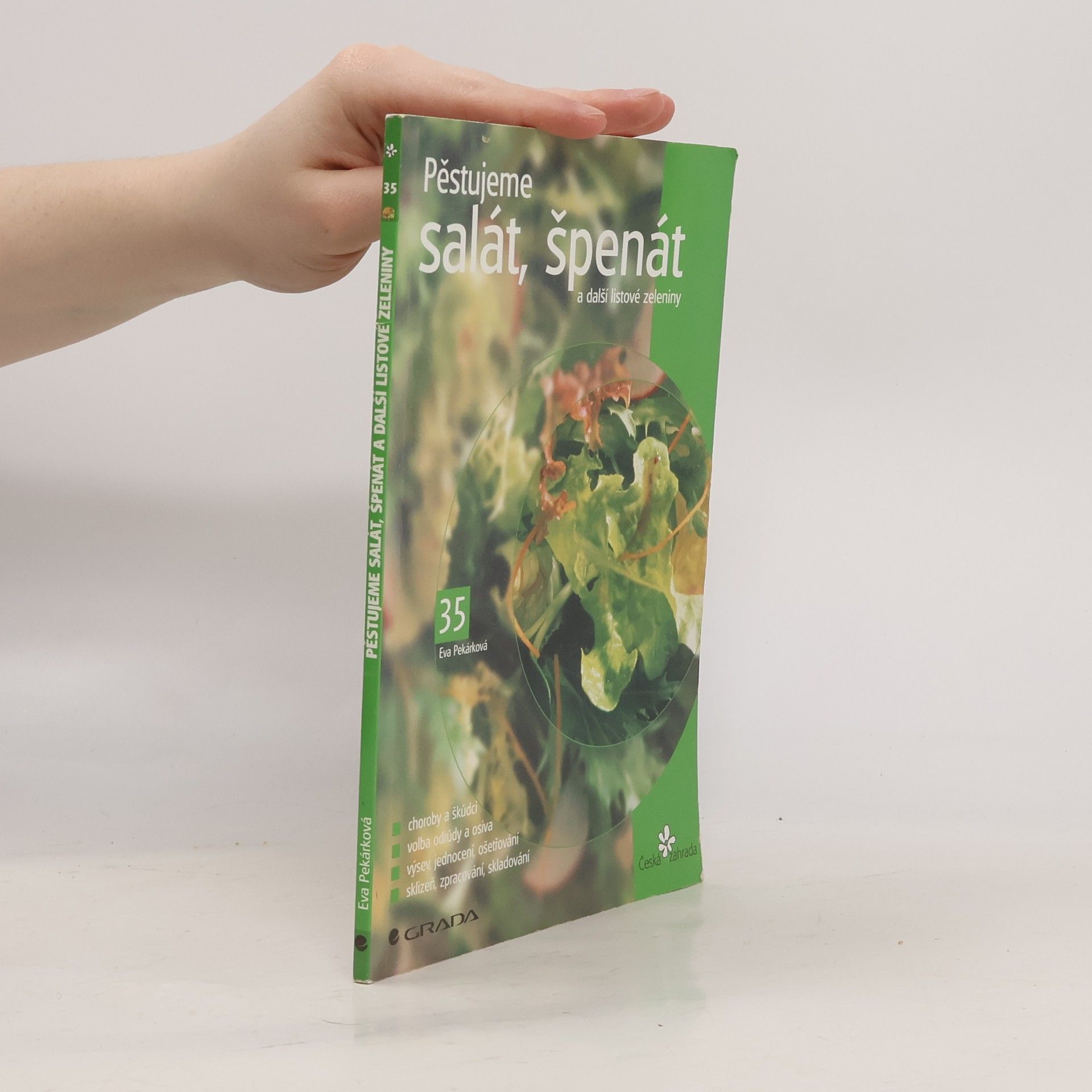 Eva Pekárková Pěstujeme salát, špenát a další listové zeleniny
